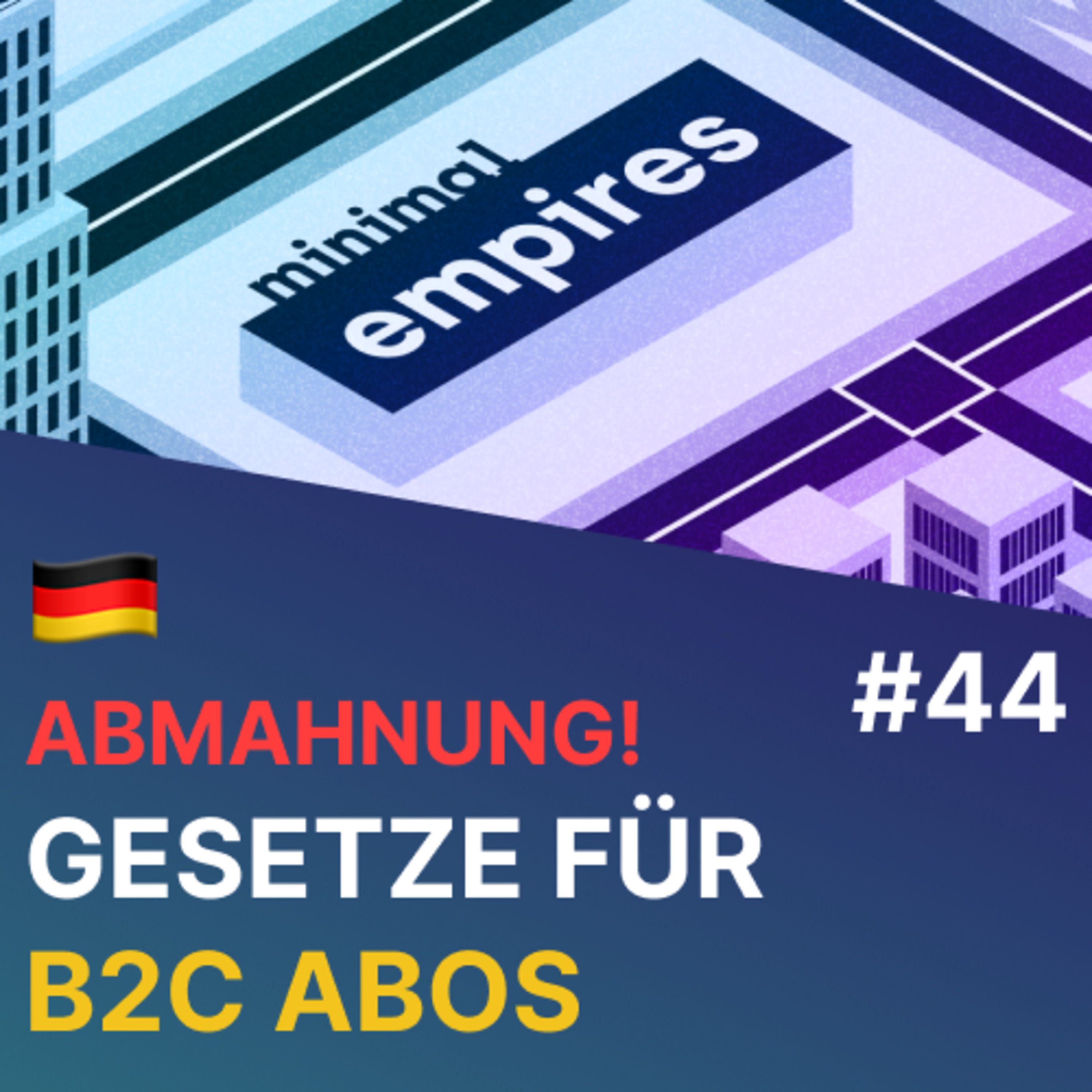 😱 Abmahnung: neue Gesetze für B2C Abo-Betreiber! Das mussten wir tun | Minimal Empires | Folge 44