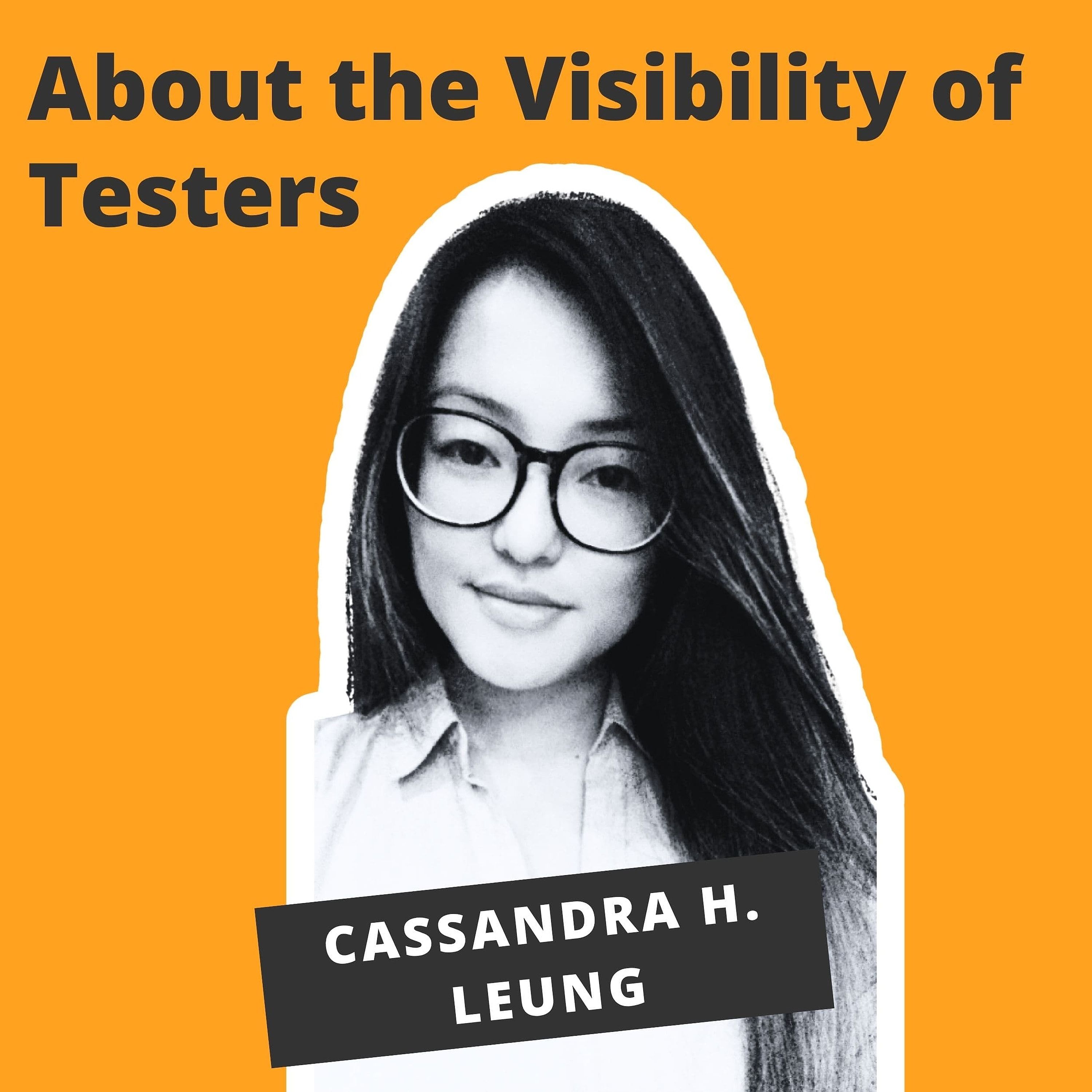 About the Visibility of Testers - Cassandra H. Leung