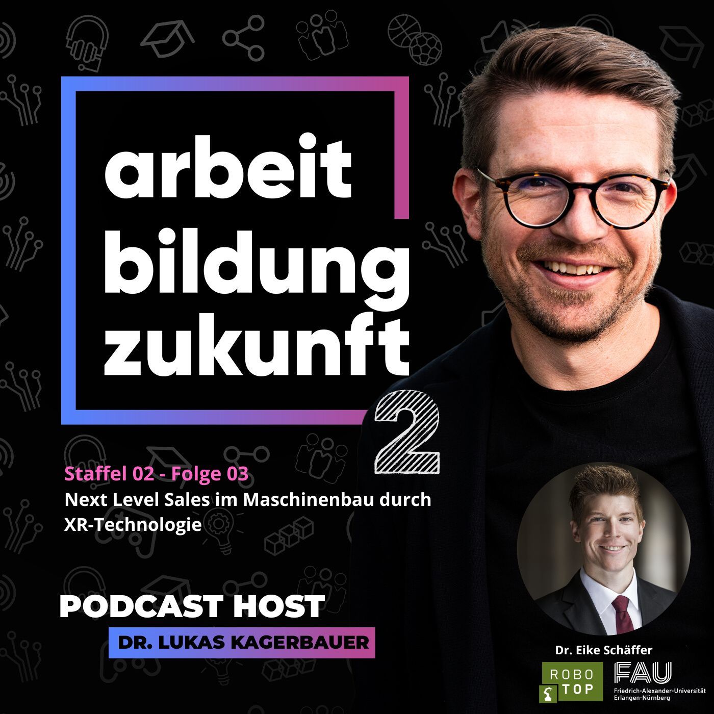 #ABZ 02-03 | Next Level Sales im Maschinenbau durch XR-Technologie | Gast: Dr. Eike Schäffer, FAU Erlangen-Nürnberg & CEO Robotop