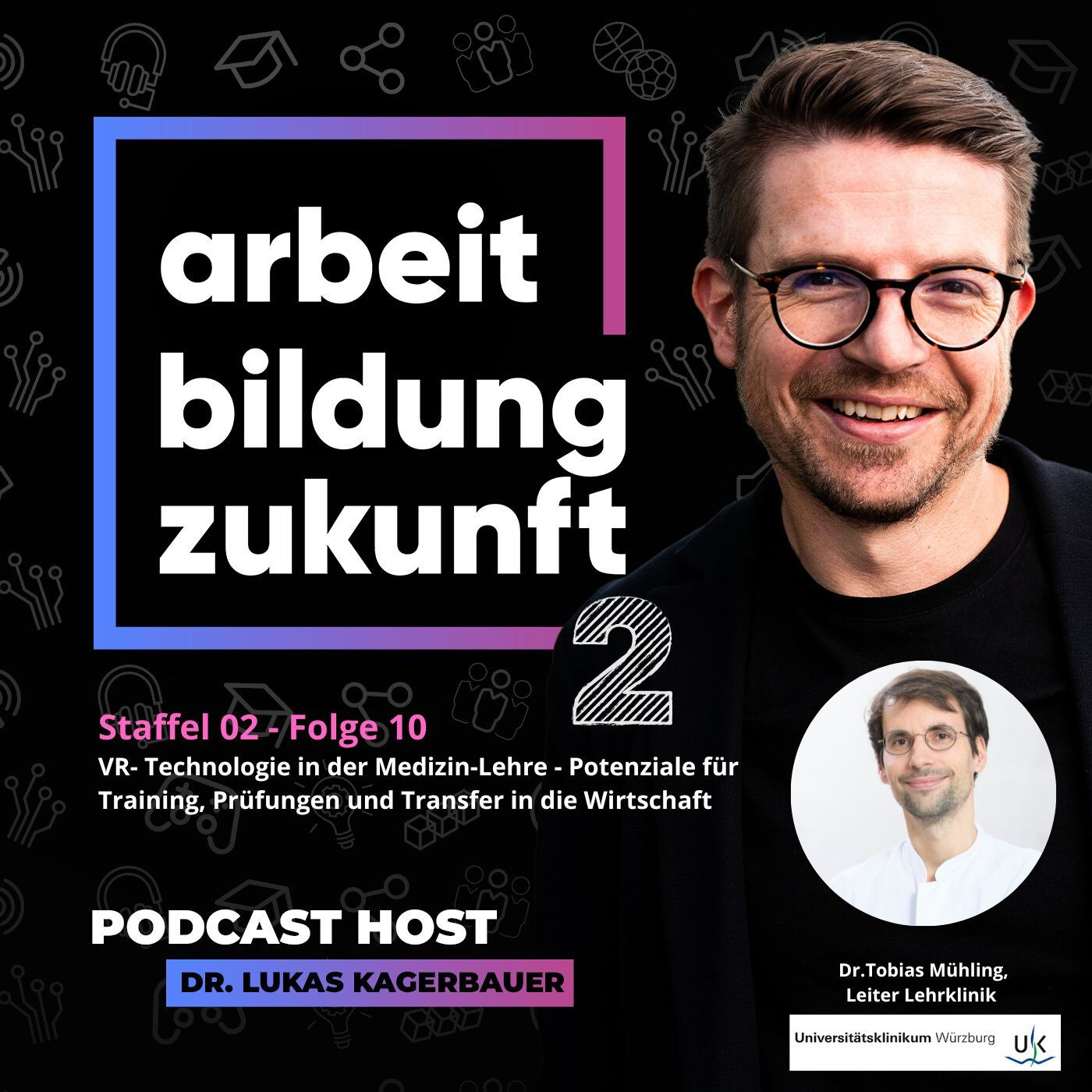 #ABZ 02-10 Virtuelle Realität in der Medizin-Lehre, Gast: Dr. Tobias Mühling, Leiter der Lehrklinik am Uniklinikum Würzburg 👩⚕️🌐