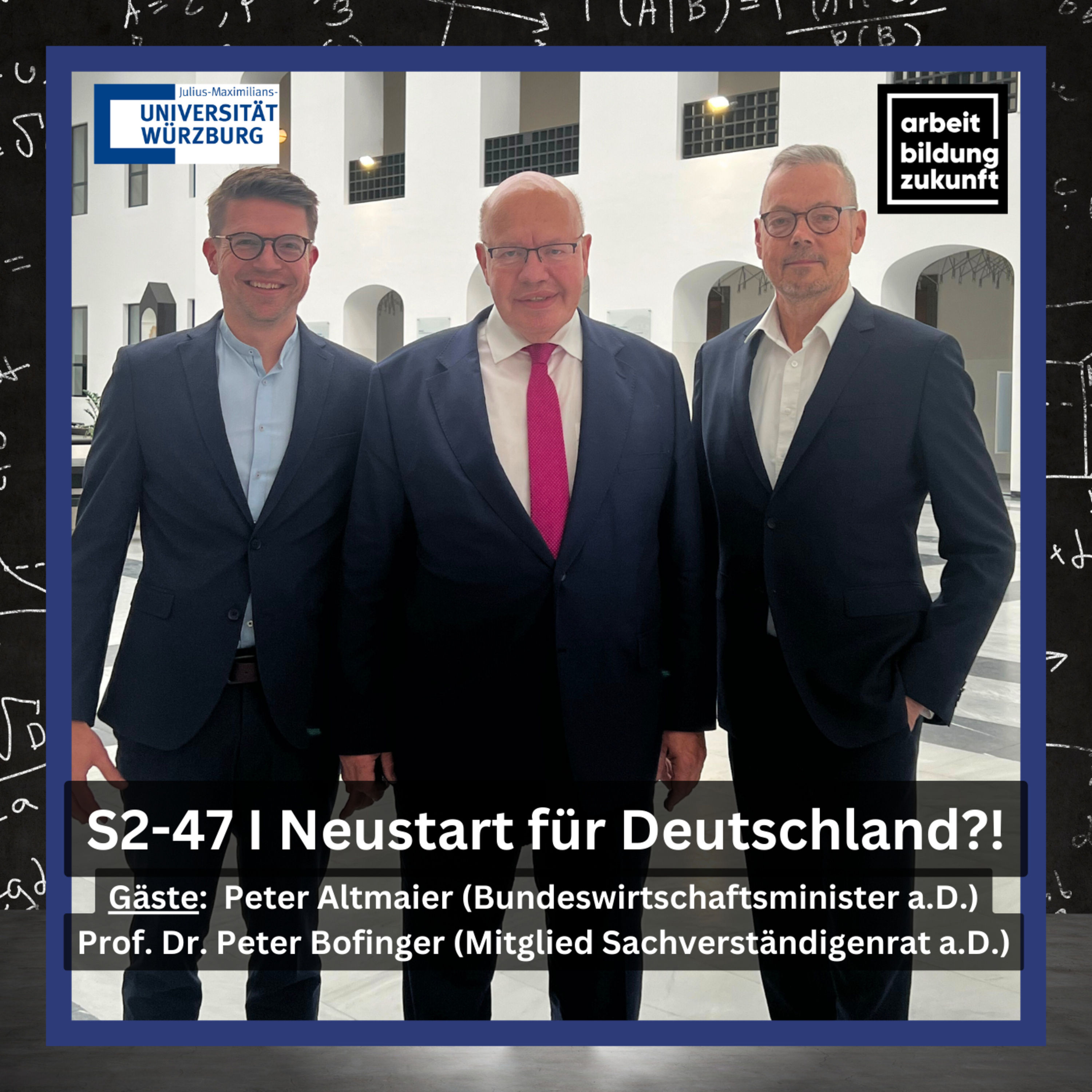 #ABZ 02-47 I Neustart Deutschland?! (Gäste: Peter Altmaier und Prof. Dr. Peter Bofinger)