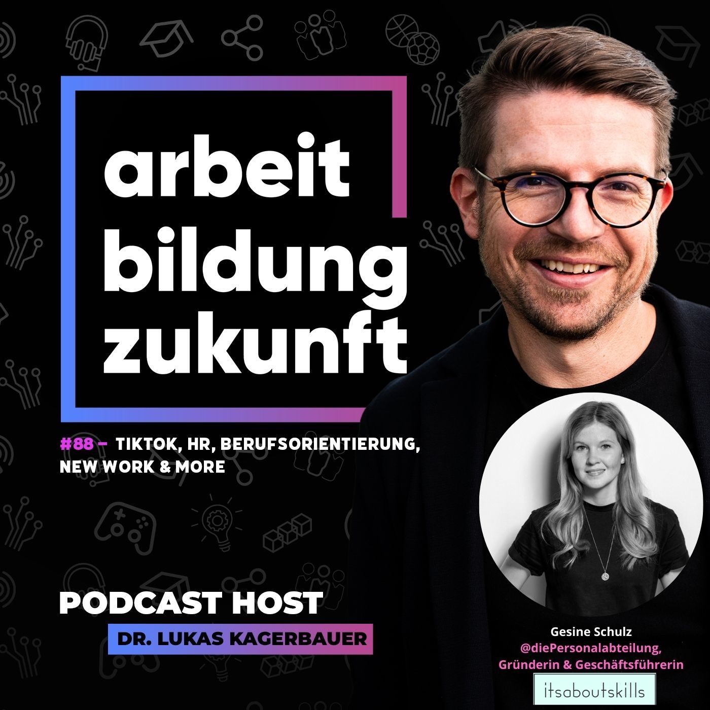 #ABZ 88 – Tiktok, HR, Berufsorientierung, New Work & more | mit Gesine Schulz, @diePersonalabteilung, Gründerin und Geschäftsführerin, itsaboutskills