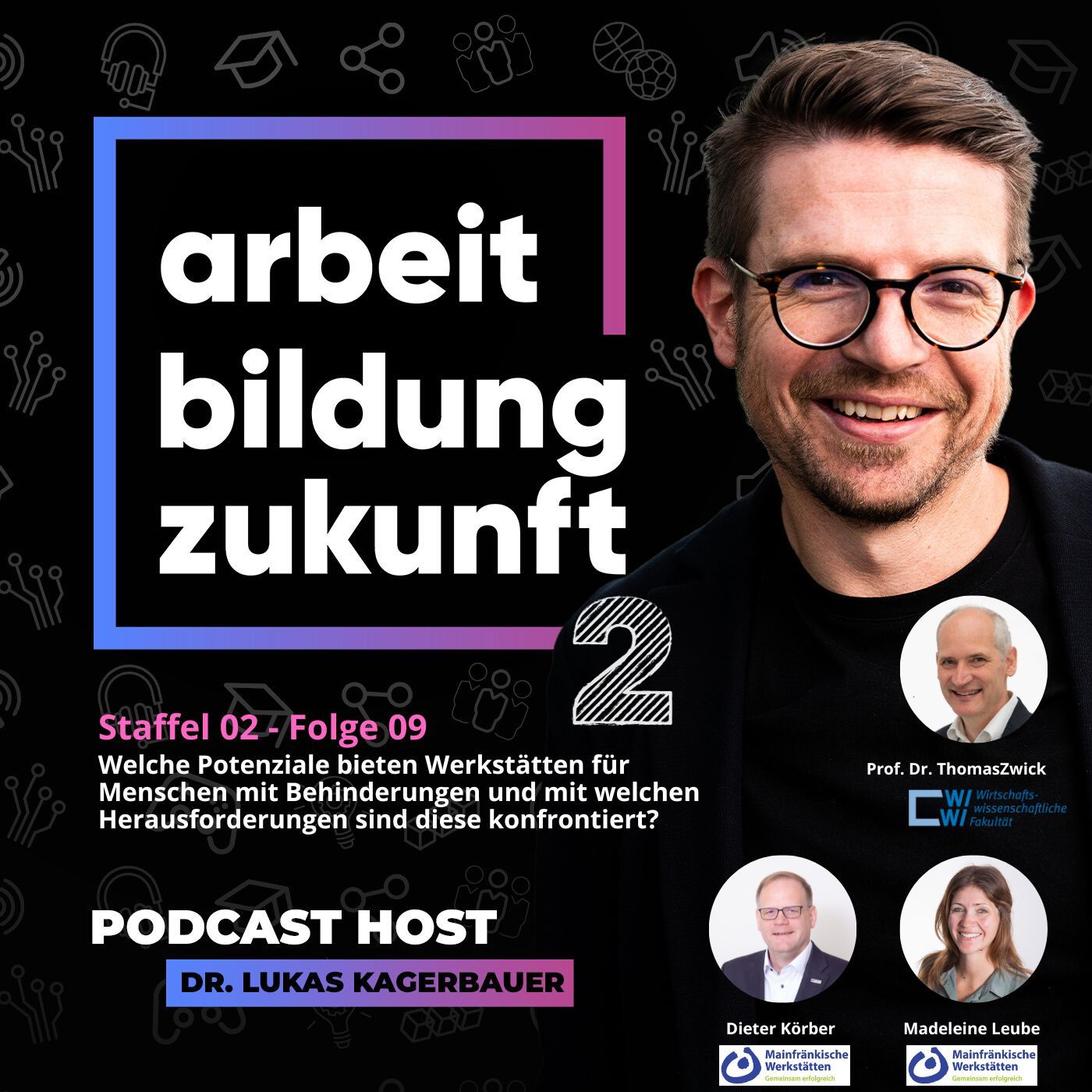 #ABZ S2-09 Welche Potenziale bieten Werkstätten für Menschen mit Behinderungen und mit welchen Herausforderungen sind diese konfrontiert? I Gäste: Prof. Dr. Thomas Zwick (Universität Würzburg), Dieter Körber, Madeleine Leube (Mainfränkische Werkstätten)
