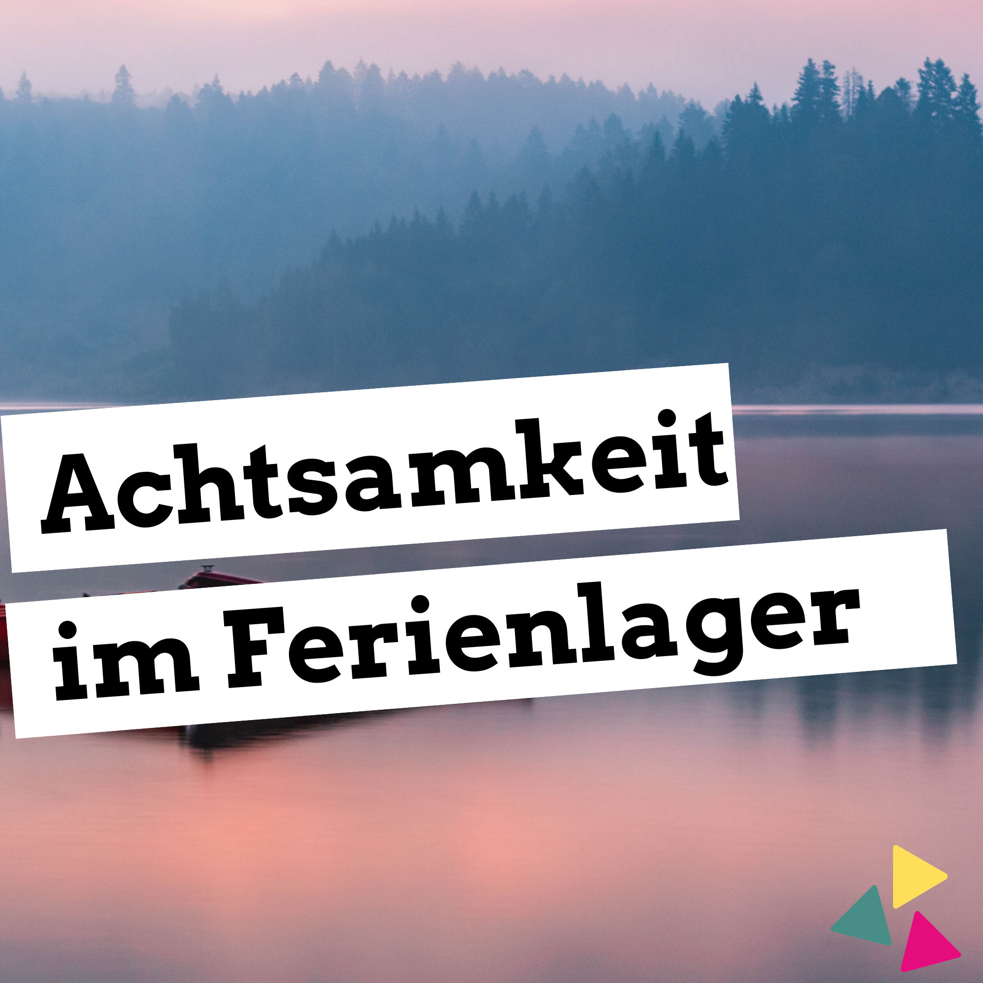 Achtsamkeit im Ferienlager