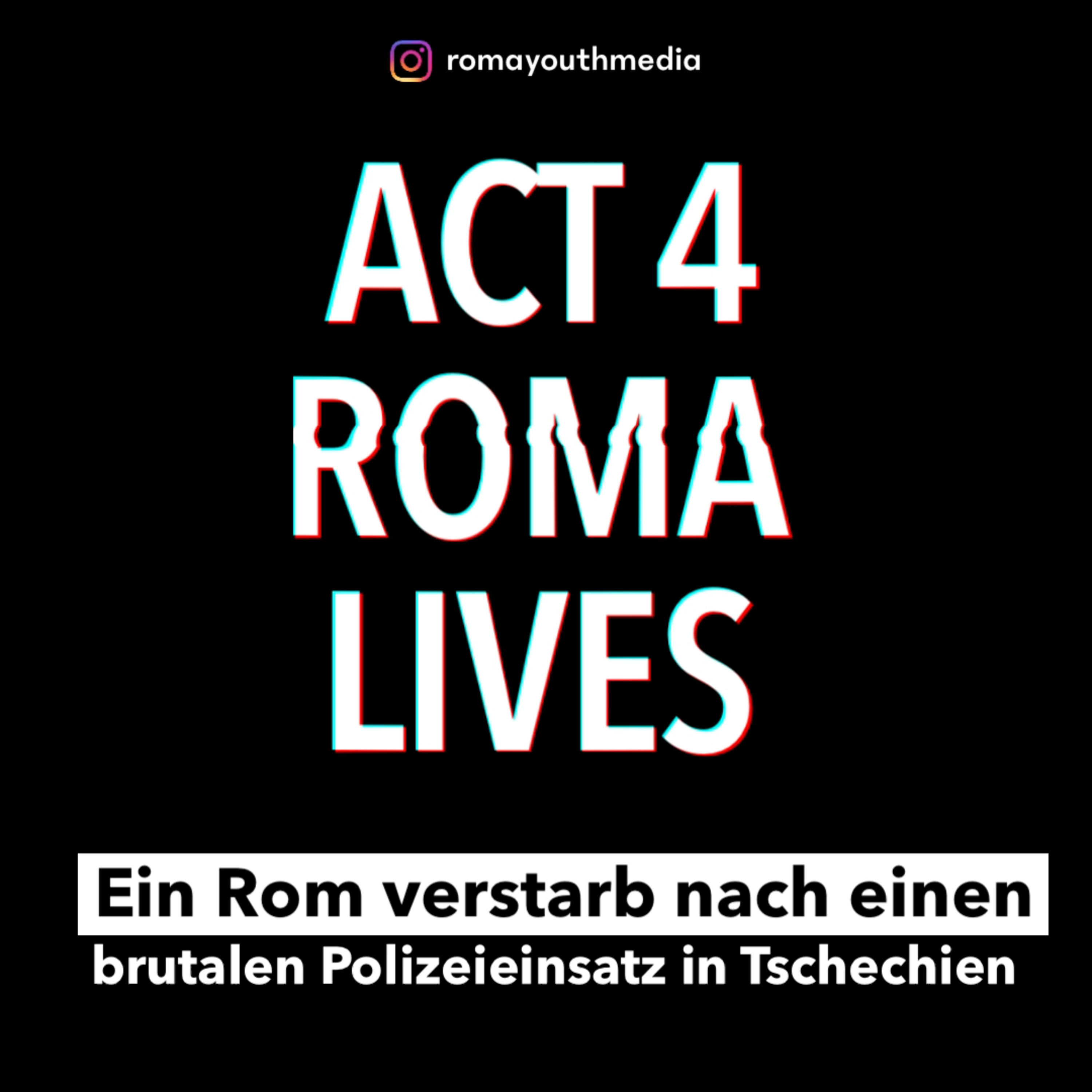Act 4 Roma Lives - Ein Rom verstarb nach einen brutalen Polizeieinsatz in Teplice, Tschechien