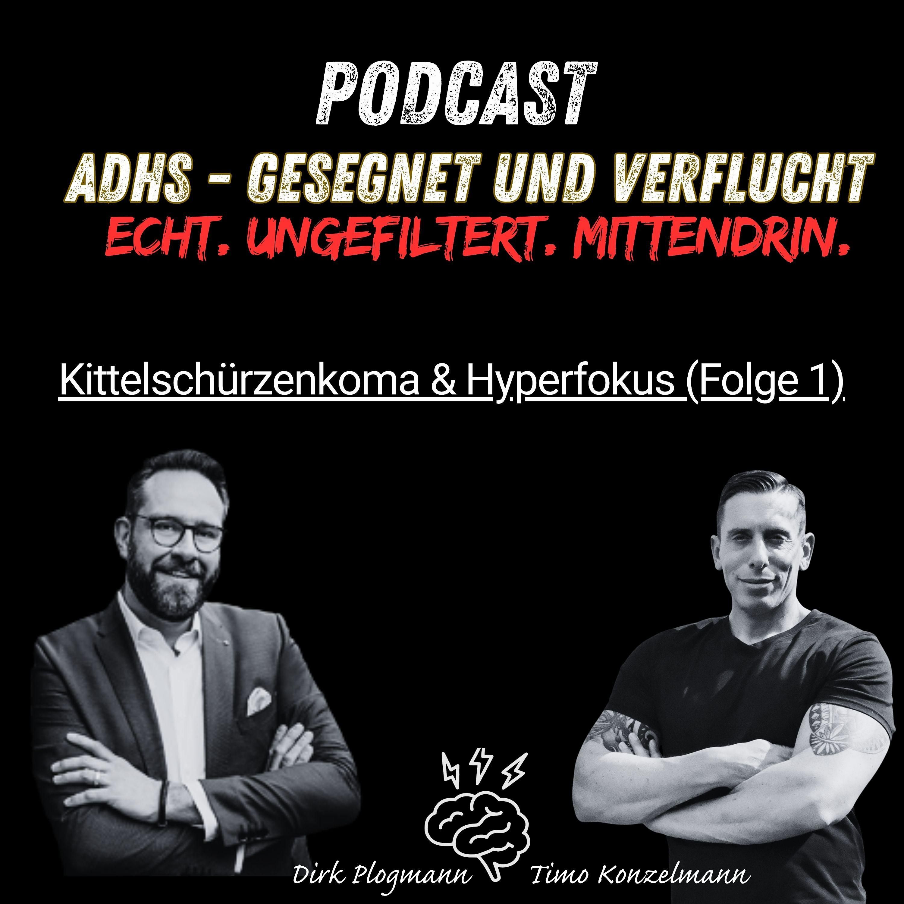 ADHS – gesegnet & verflucht | Kittelschürzenkoma & Hyperfokus (Folge 1)