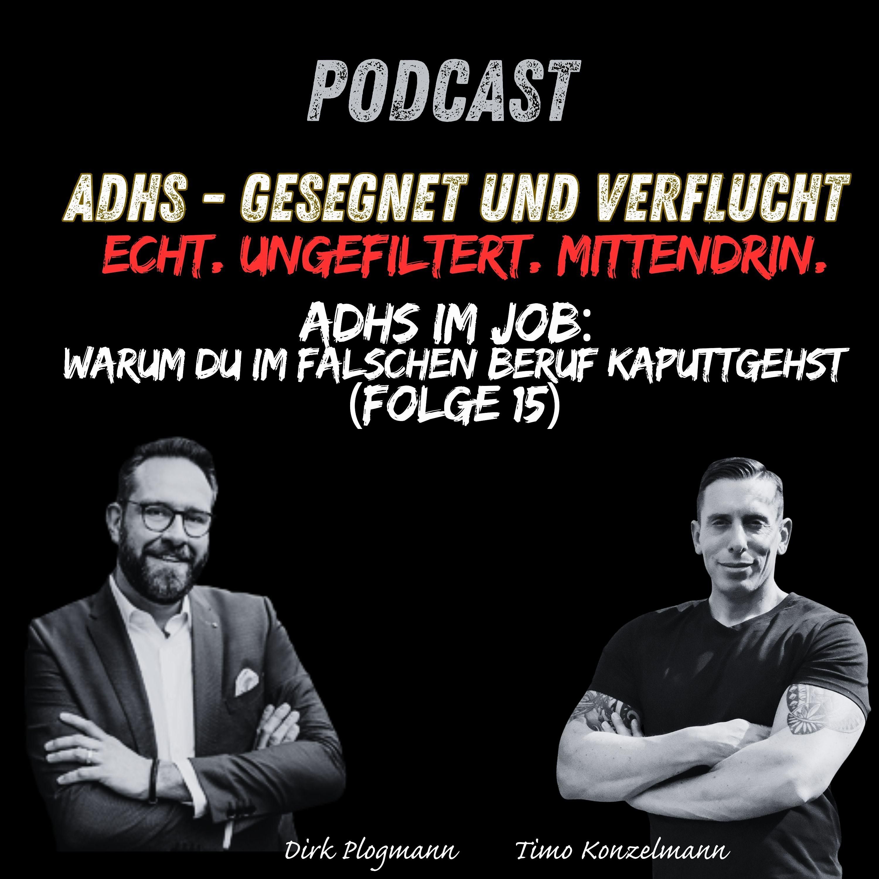 ADHS im Job: Warum du im falschen Beruf kaputtgehst I ADHS Podcast – gesegnet & verflucht | Folge 15