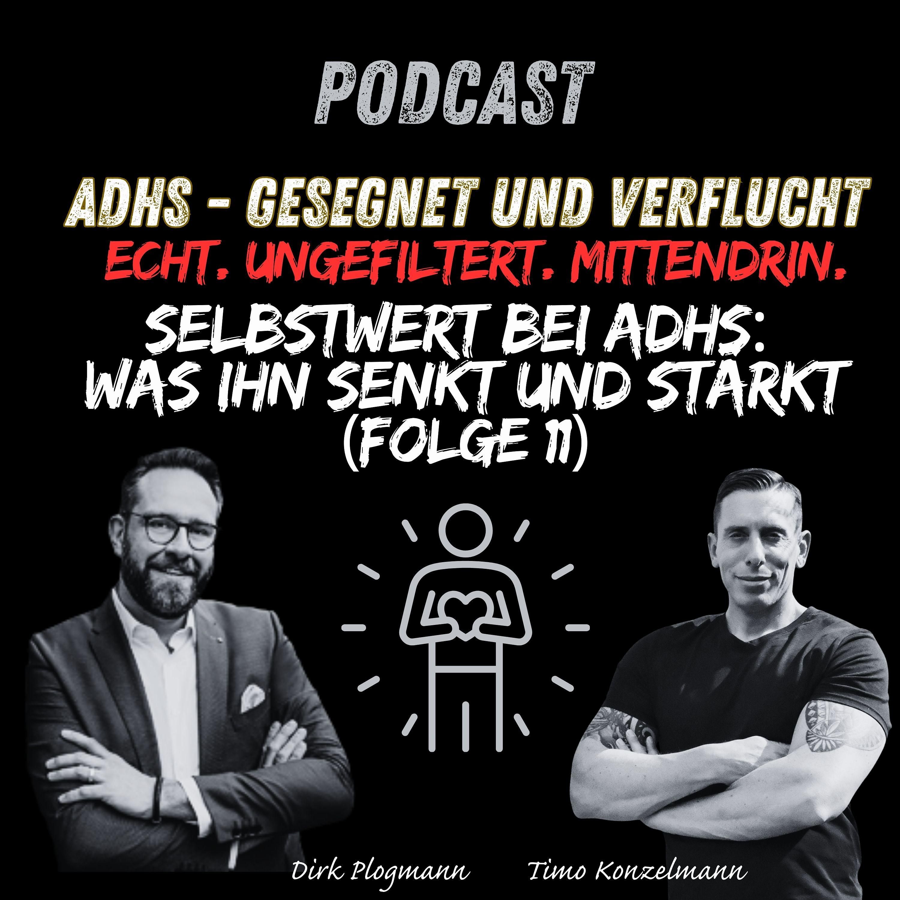 ADHS Podcast – gesegnet & verflucht | Selbstwert bei ADHS: Was ihn senkt und stärkt I Teil 11