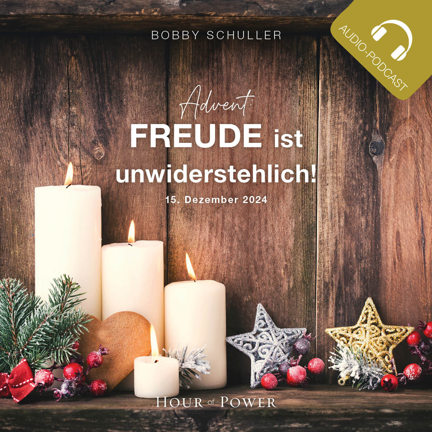 Advent: Freude ist unwiderstehlich! - Predigt von Bobby Schuller