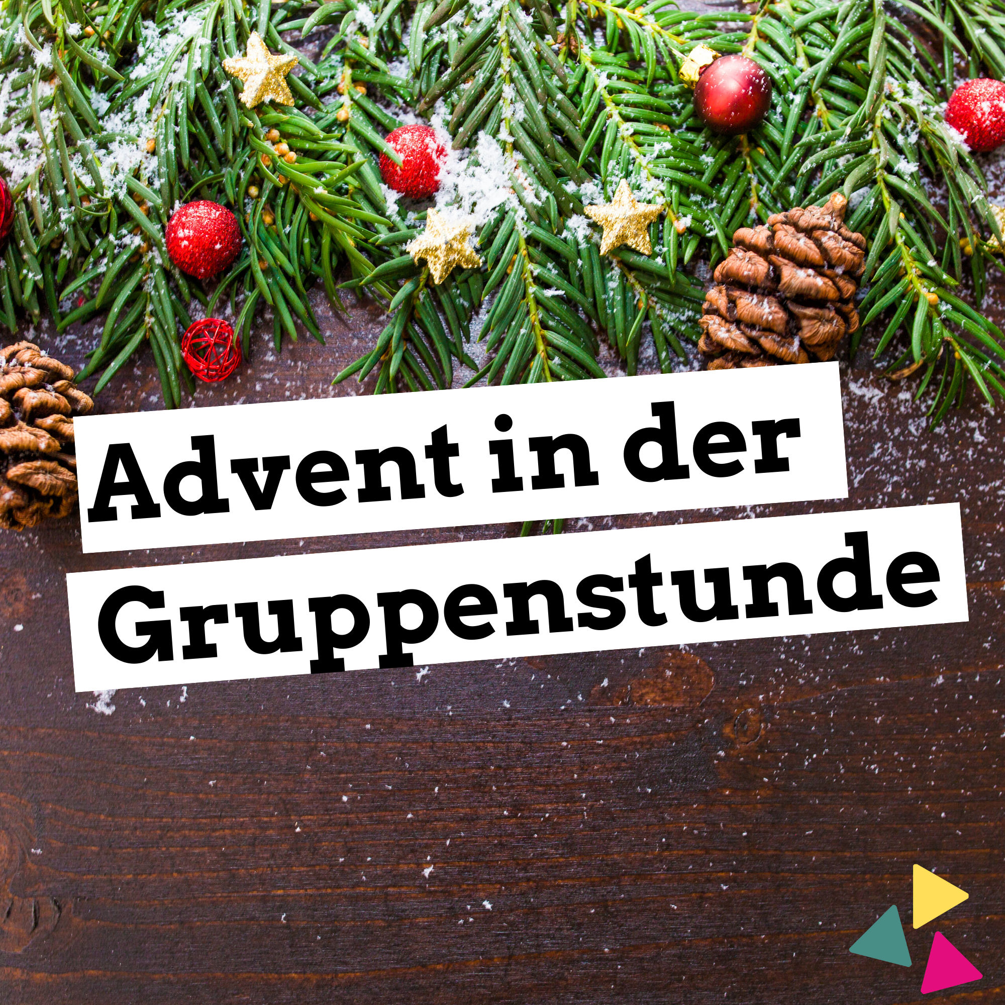 Advent und Weihnachten in der Gruppenstunde