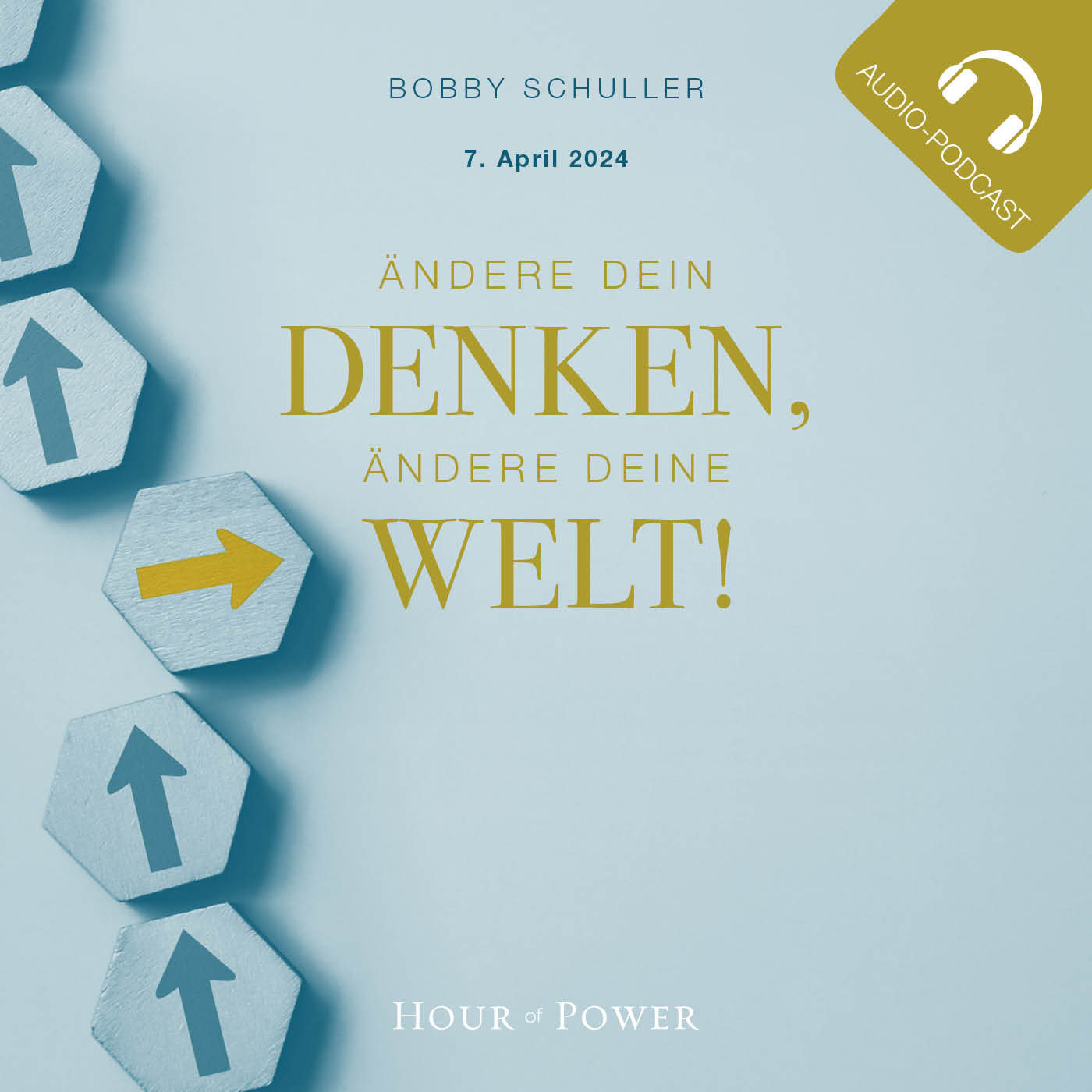 Ändere Dein Denken, ändere Deine Welt! - Predigt von Bobby Schuller