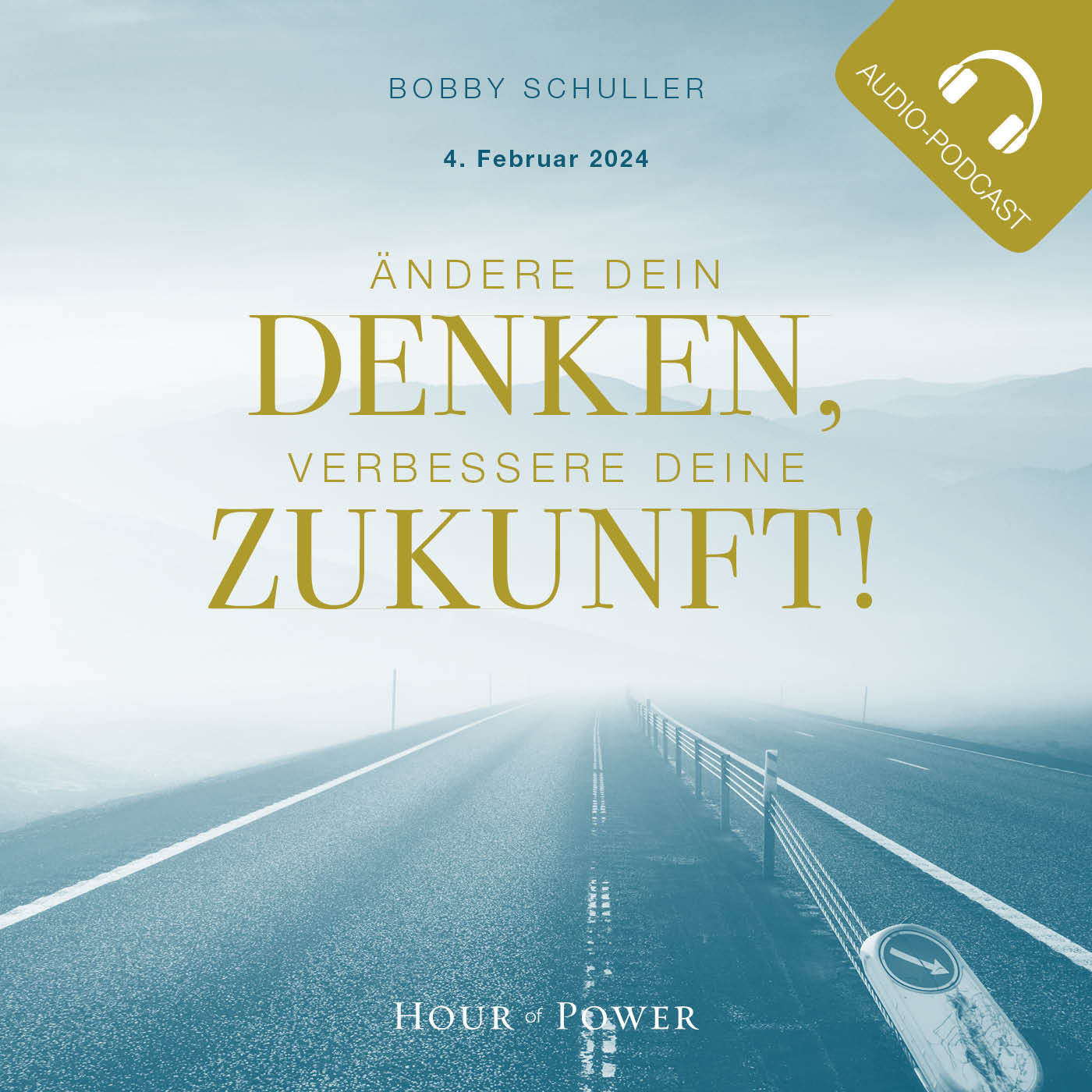 Ändere Dein Denken, verbessere Deine Zukunft! - Predigt von Bobby Schuller