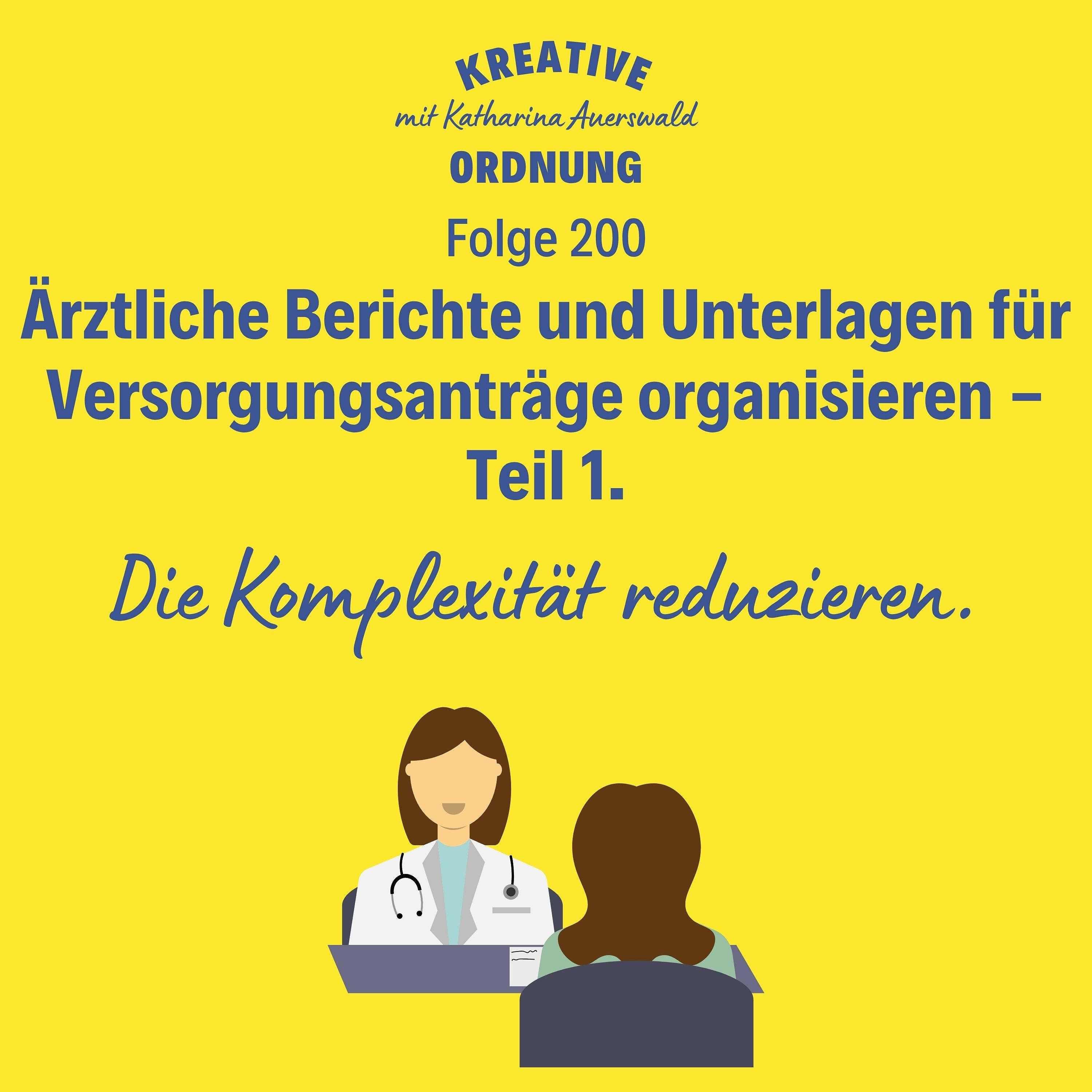 Ärztliche Berichte und Unterlagen für Versorgungsanträge organisieren Teil 1 (Episode 200)