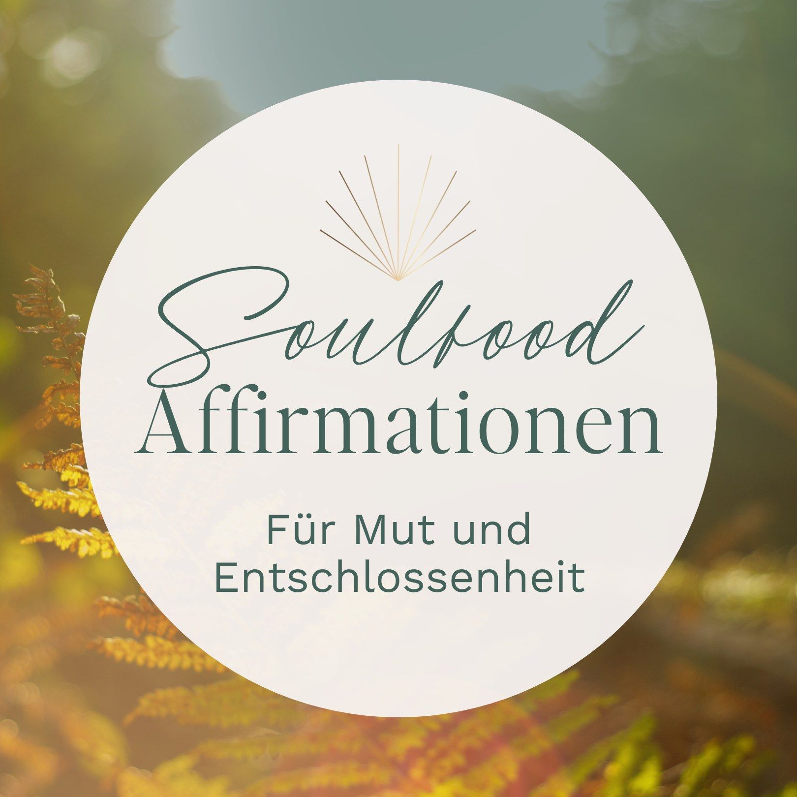 Affirmationen // Für Mut und Entschlossenheit
