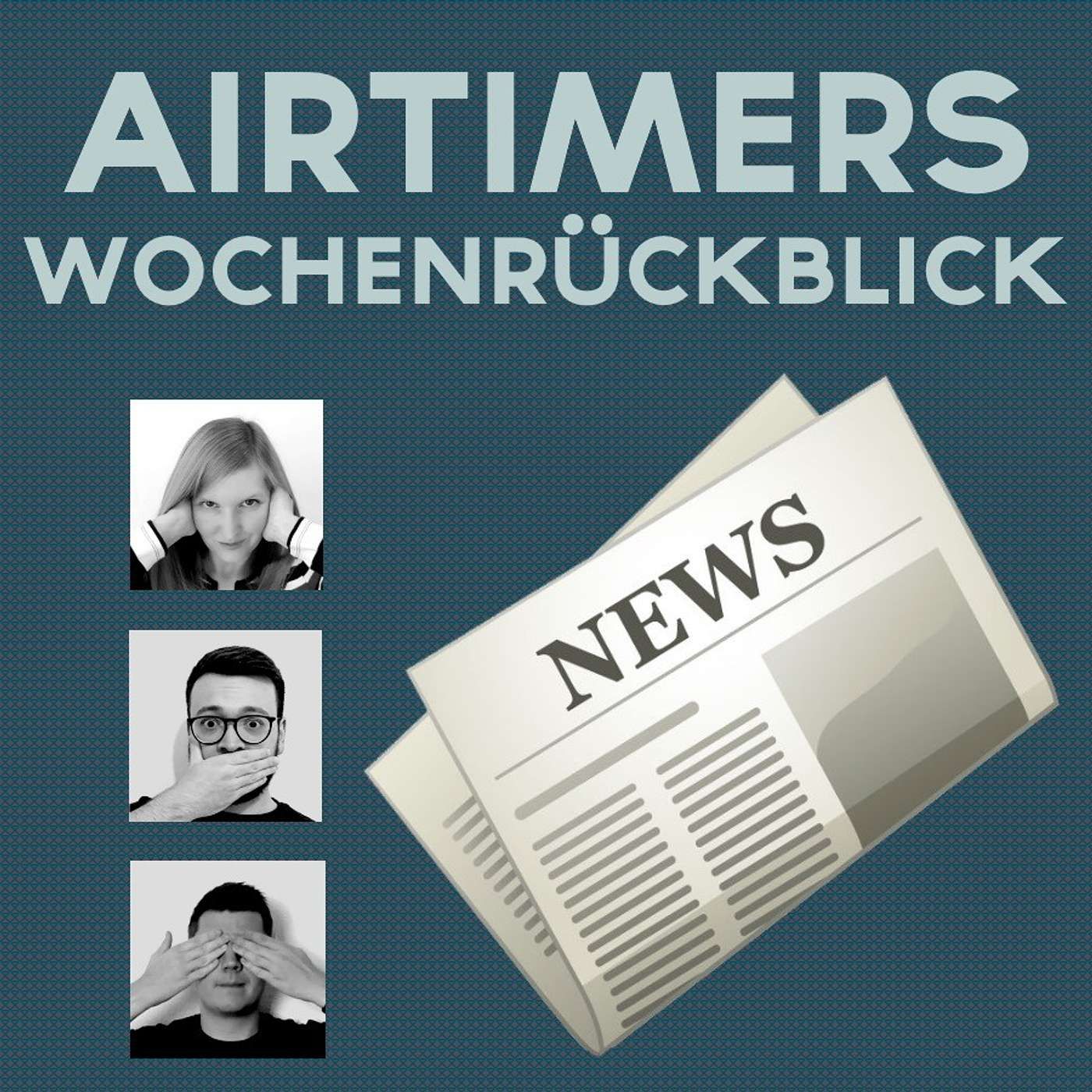 Airtimers Wochenrückblick – KW27/2021