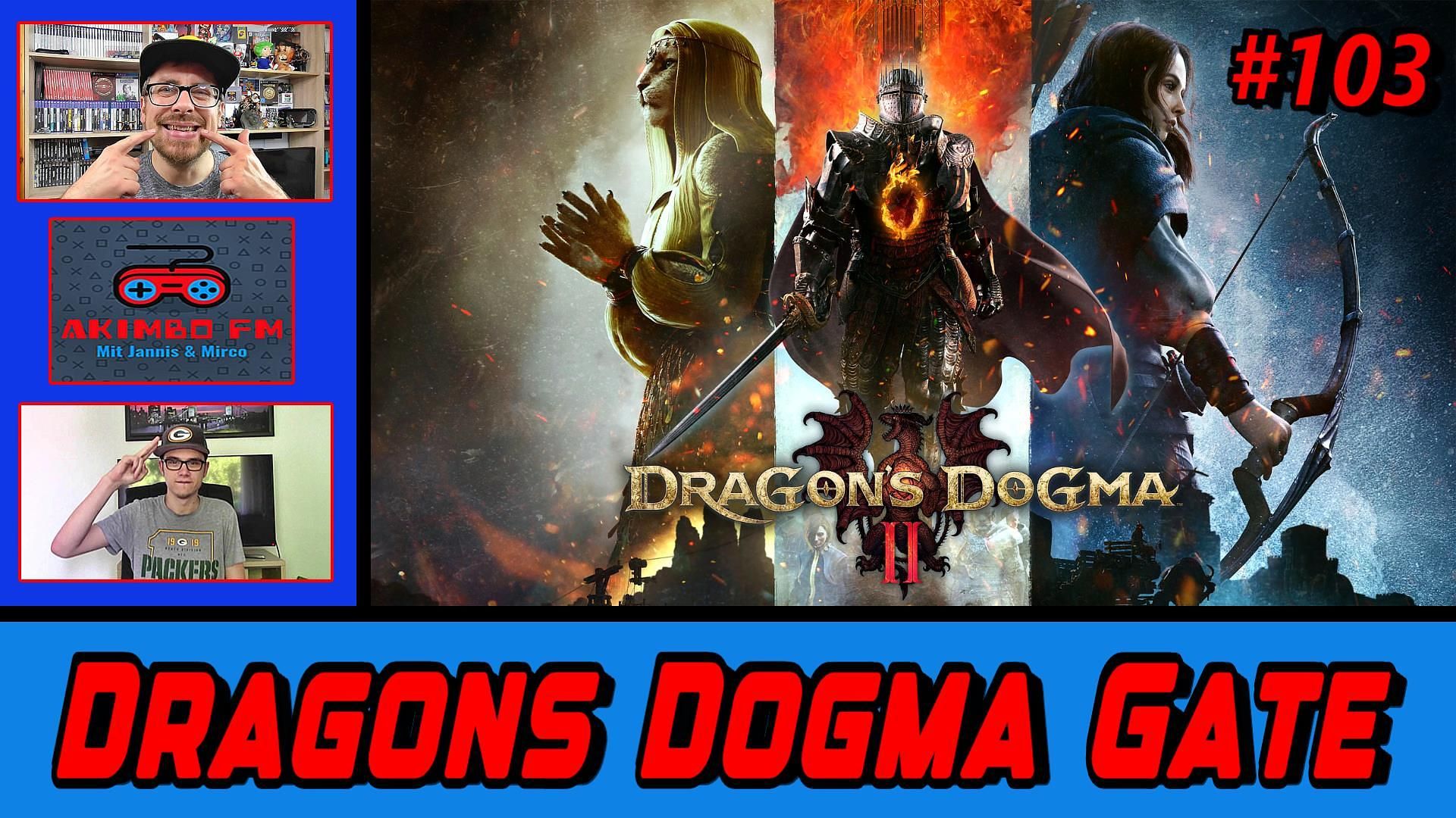 Akimbo FM #103 - Dragons Dogma Gate