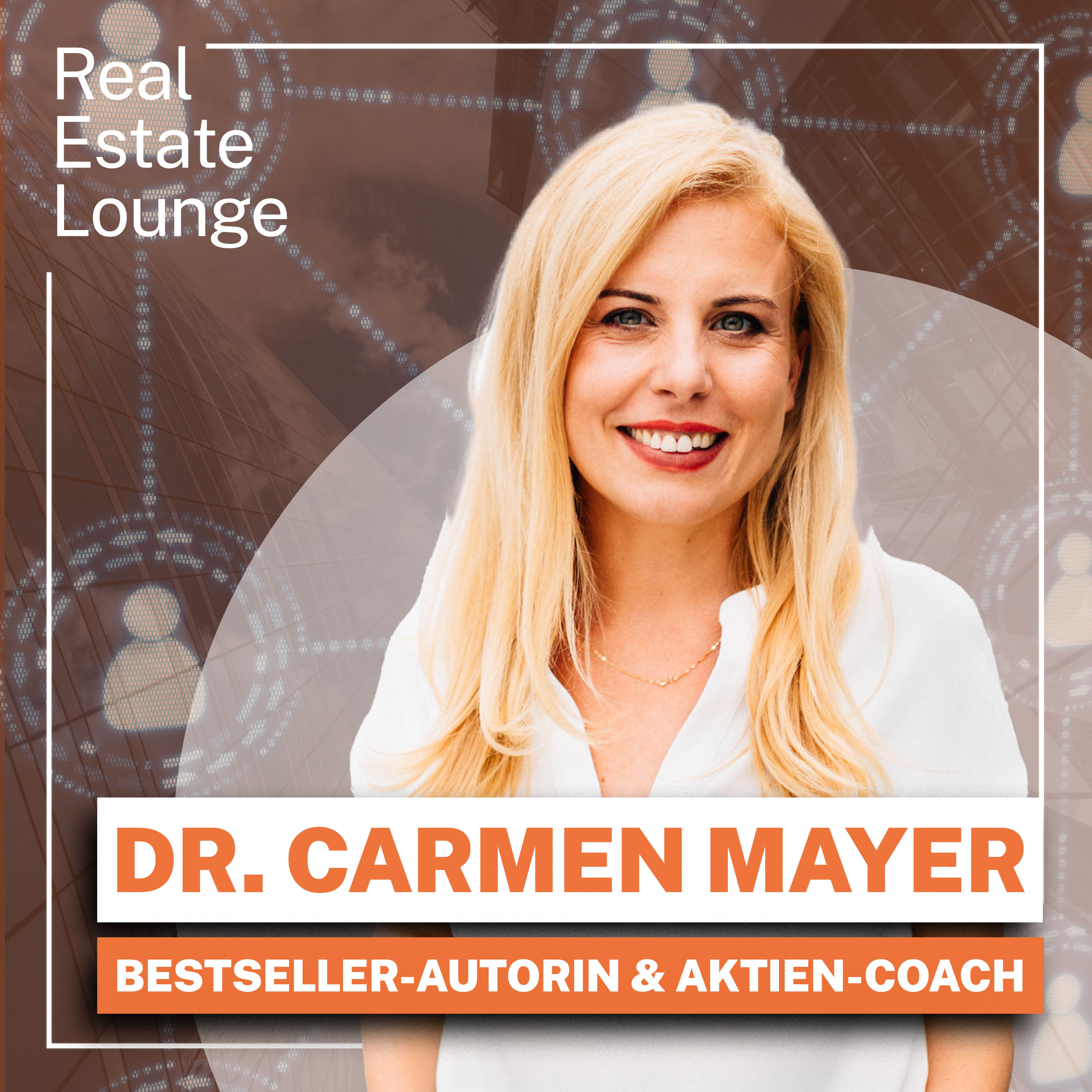 Aktien vs. Immobilien: Was ist wirklich die bessere Geldanlage? - Interview mit Dr. Carmen Mayer - Teil 1