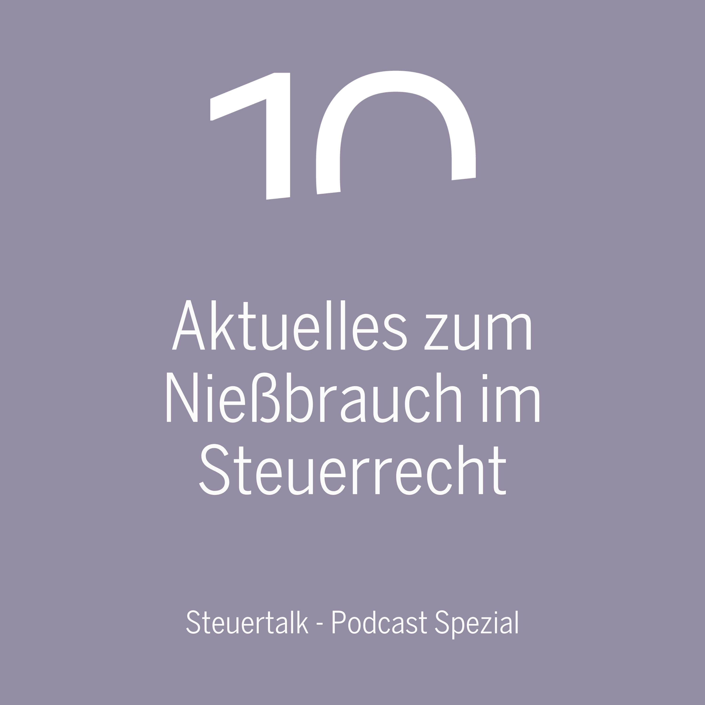 Aktuelles zum Nießbrauch im Steuerrecht – Steuertalk Podcast Spezial