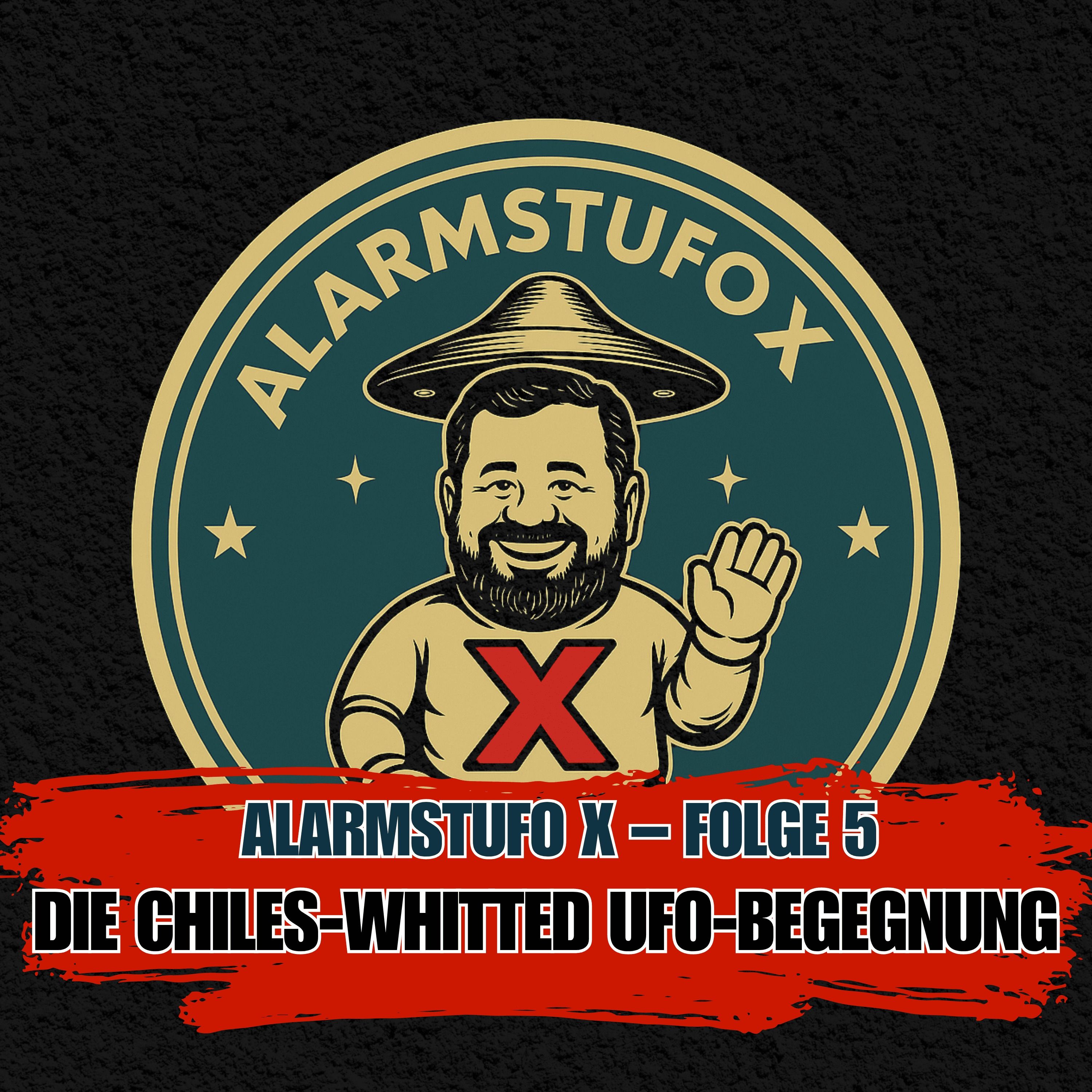 Alarmstufo X # Folge 5 Die Chiles‑Whitted UFO‑Begegnung