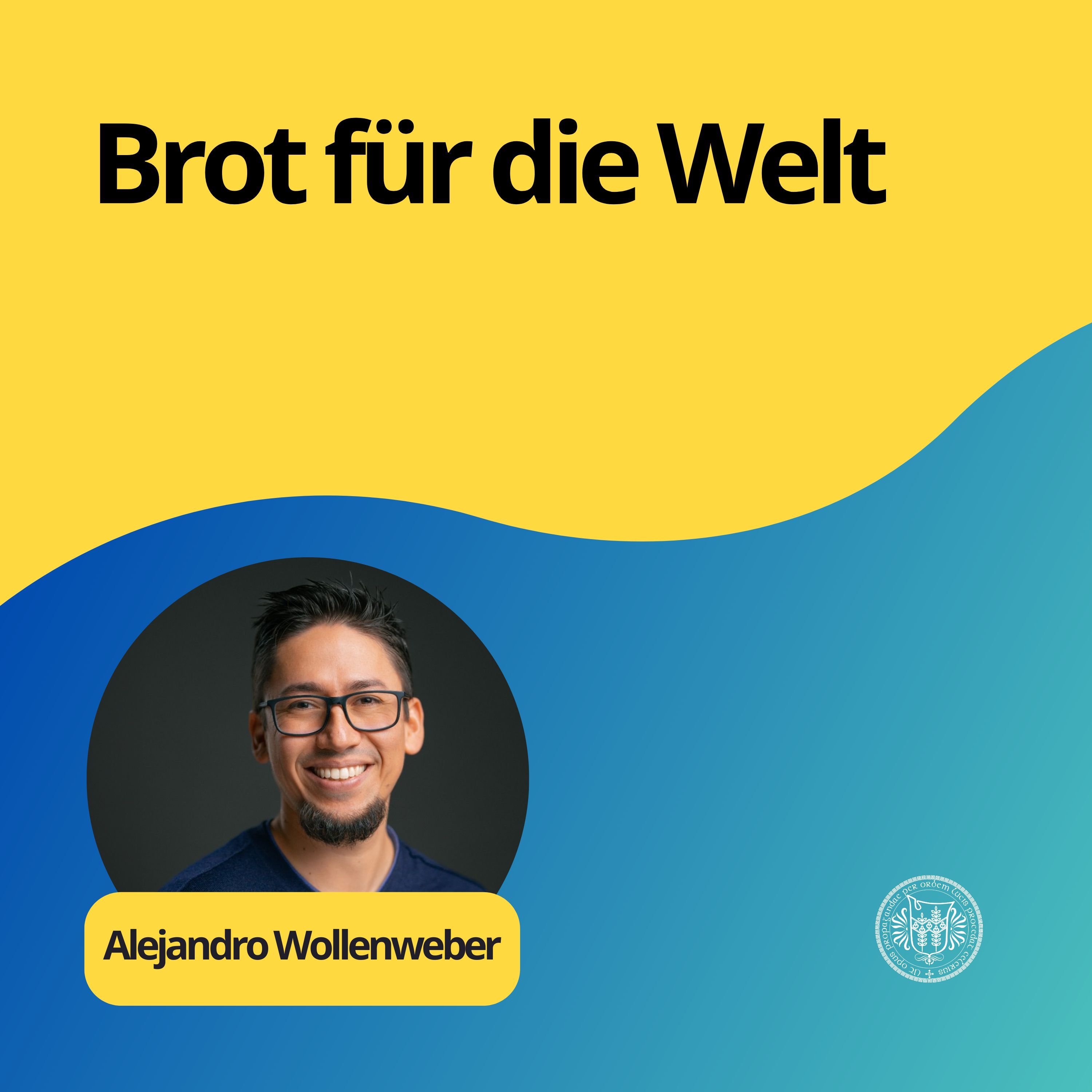 Alejandro Wollenweber: Brot für die Welt