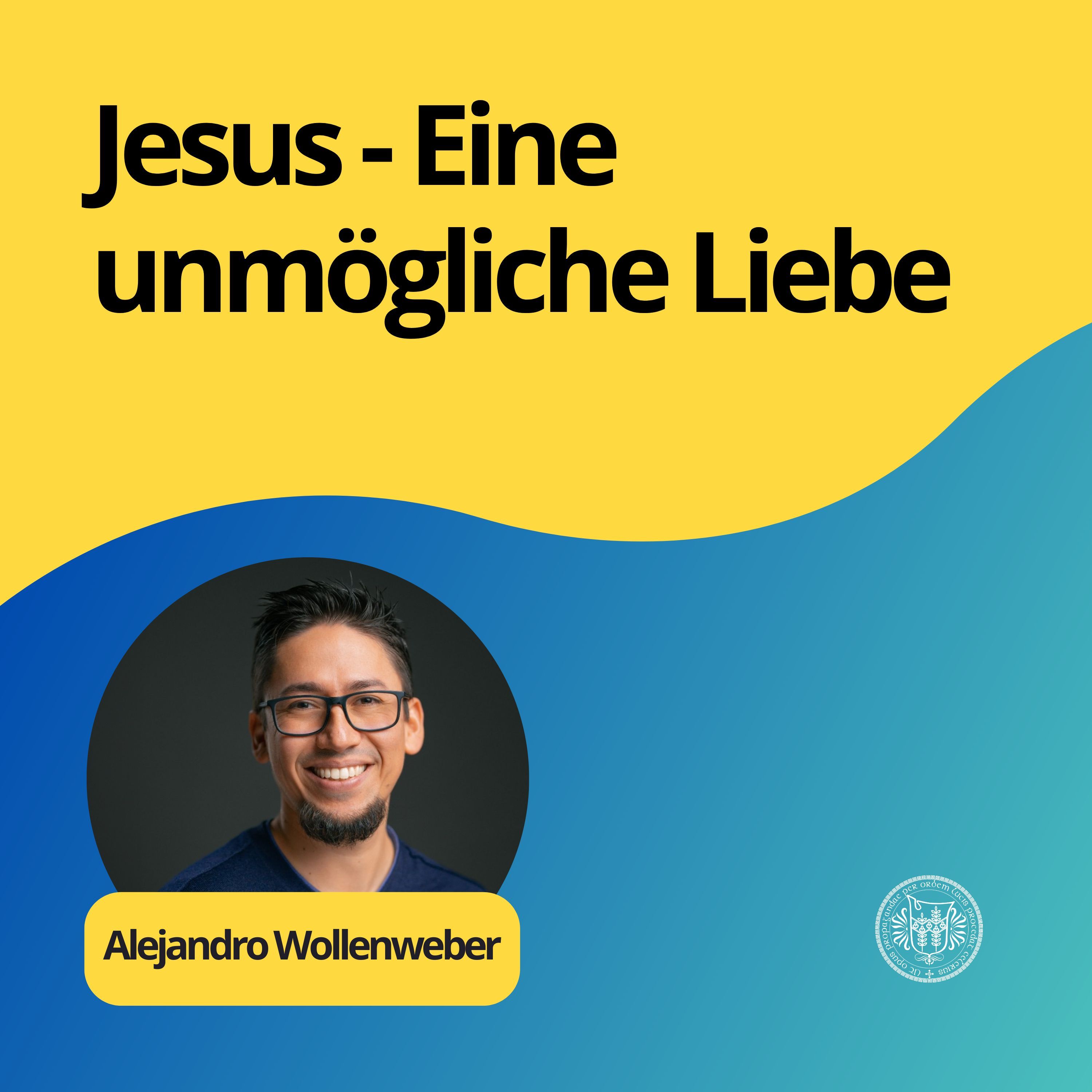Alejandro Wollenweber: Jesus - Eine unmögliche Liebe