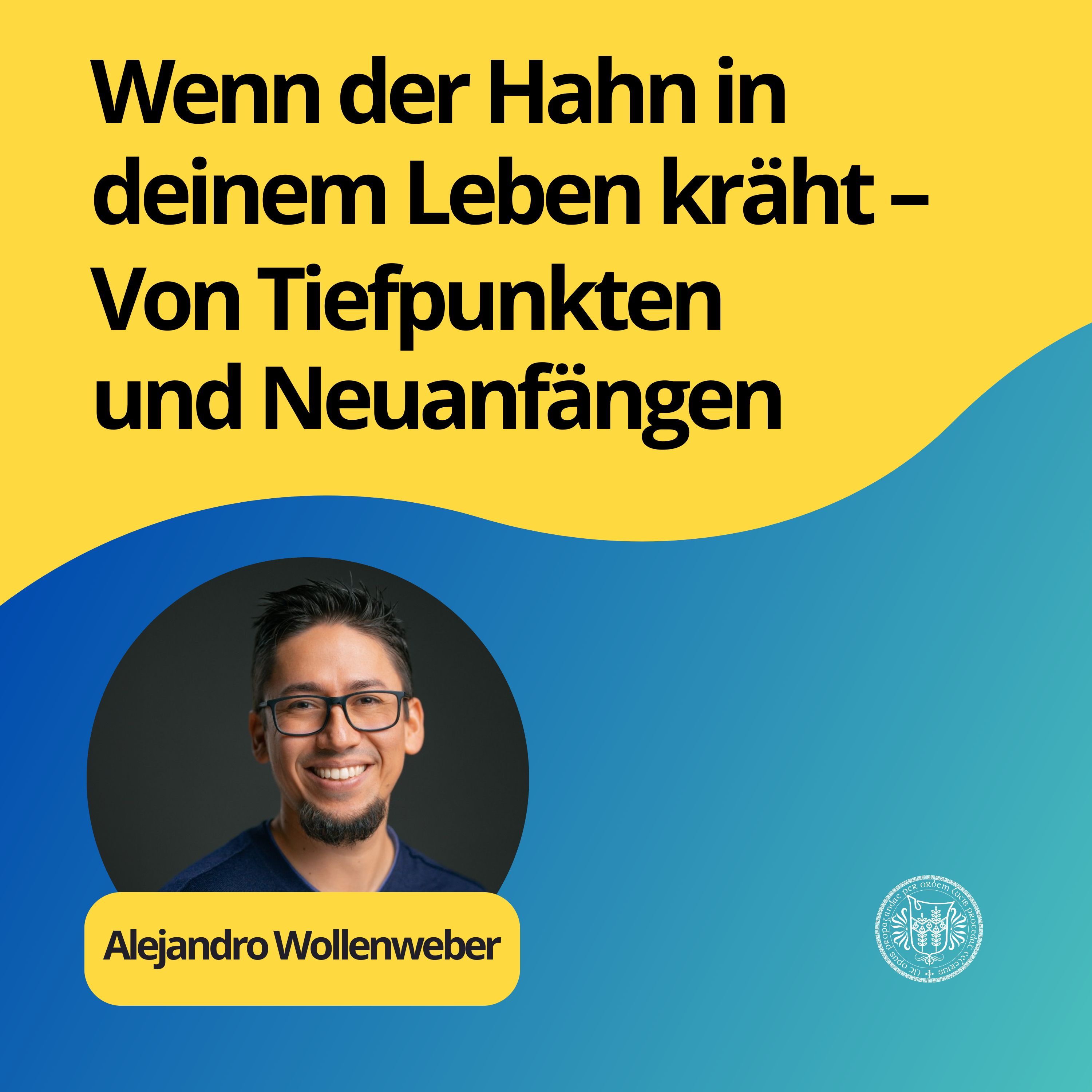 Alejandro Wollenweber - Wenn der Hahn in deinem Leben kräht – Von Tiefpunkten und Neuanfängen