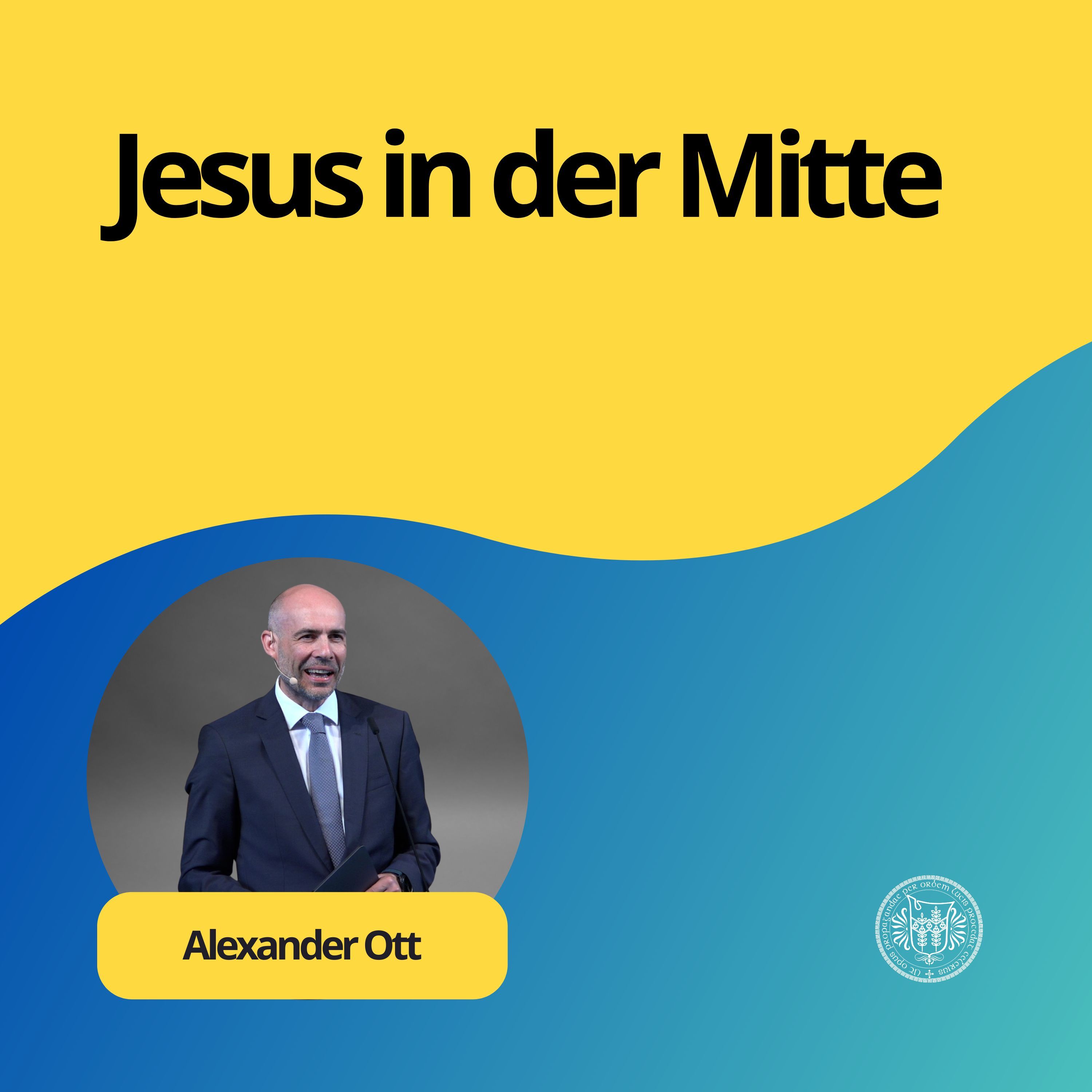 Alexander Ott: Jesus in der Mitte