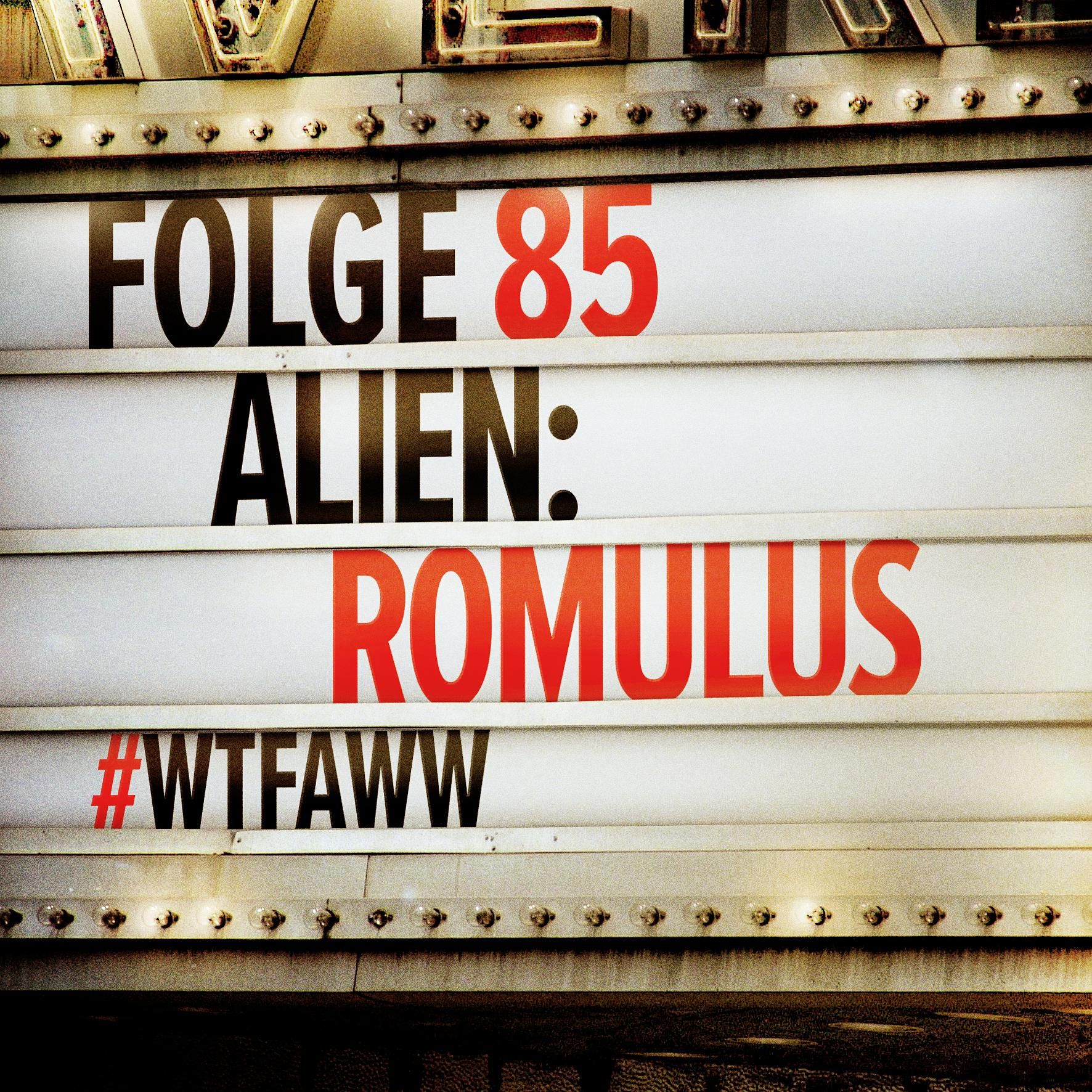 Alien: Romulus | Episode 85 | WTFAWW
