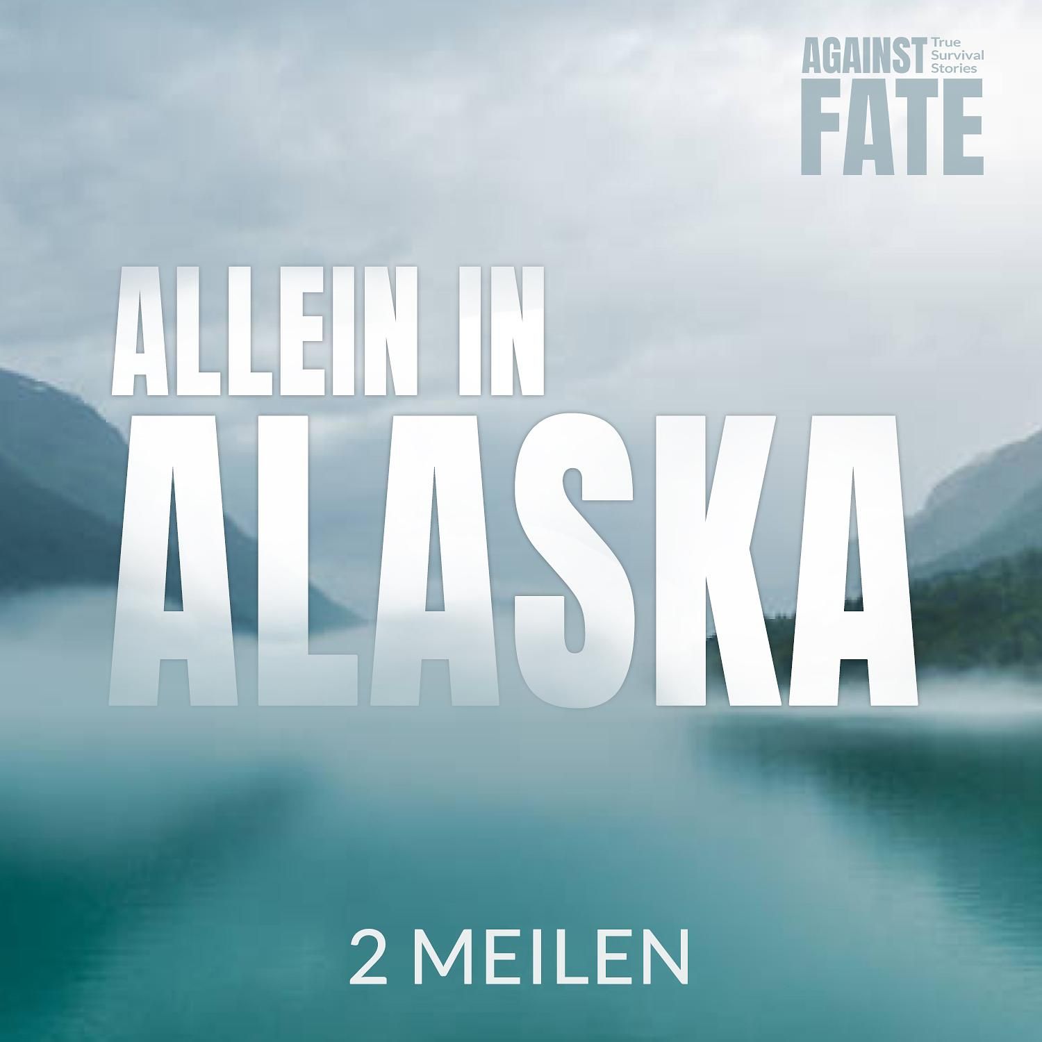 Allein in Alaska 2: 2 Meilen