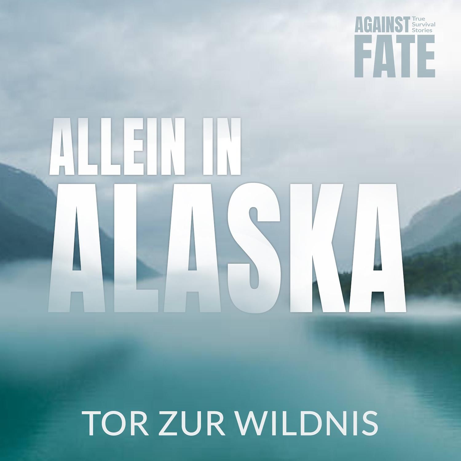 Allein in Alaska - Tor zur Wildnis
