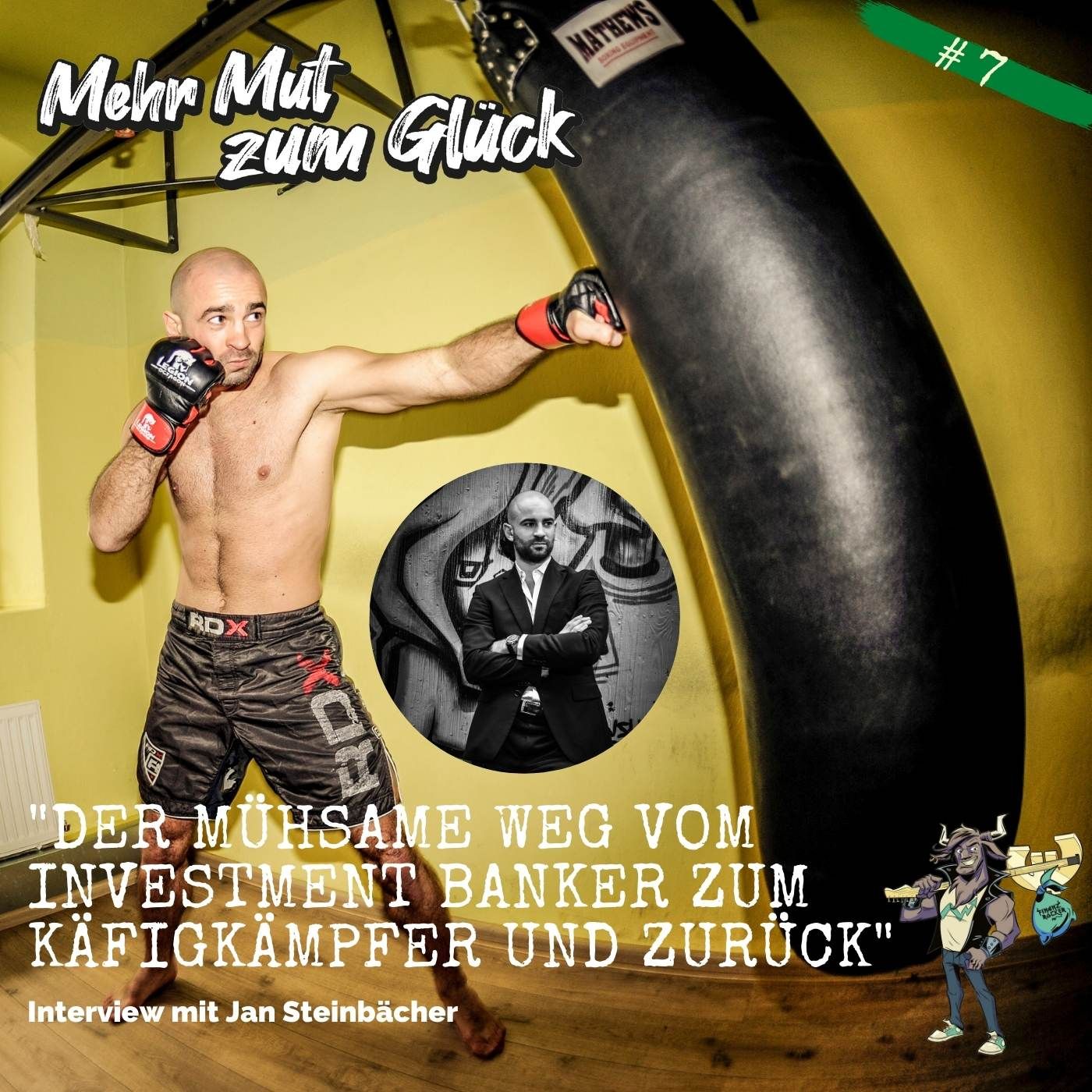 Alles hinterfragen und neu ausrichten: Vom Investmentbanker zum Käfigkämpfer – mit Jan Steinbächer