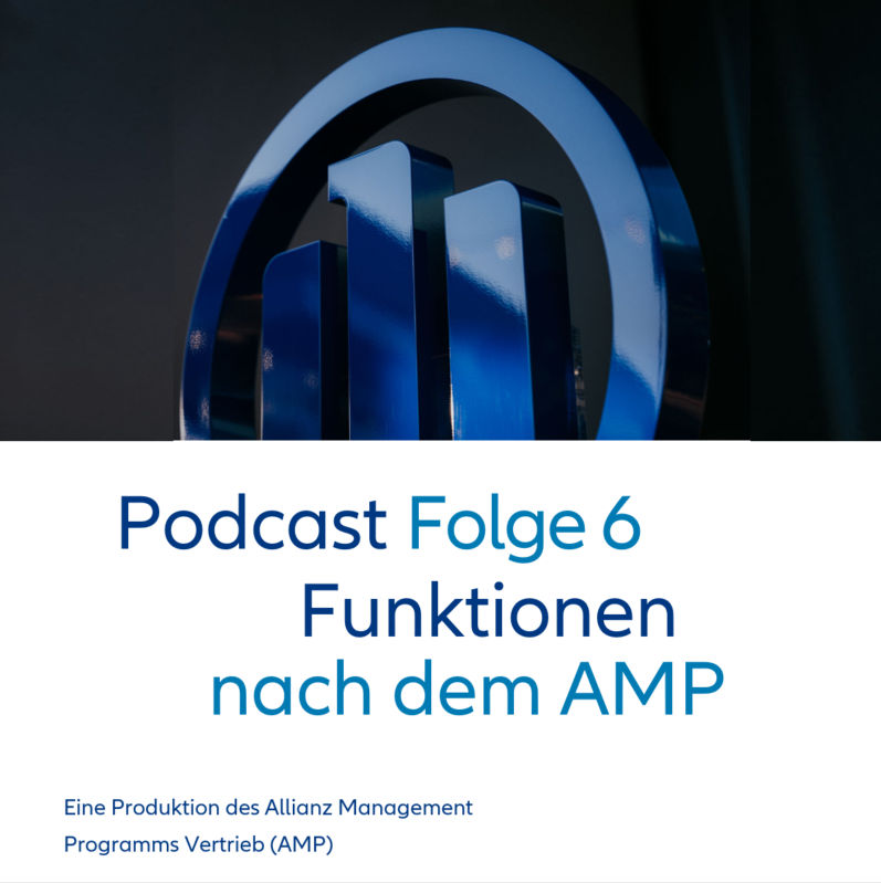 Allianz Management Programm Vertrieb: Podcast Folge 6 "Funktionen nach dem AMP"