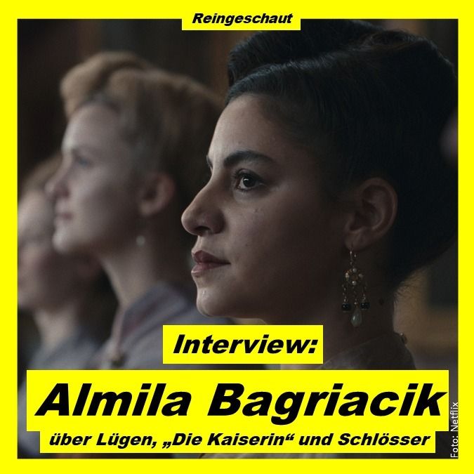 Almila Bagriacik über Smalltalk, "Die Kaiserin" und Schlösser - Interview