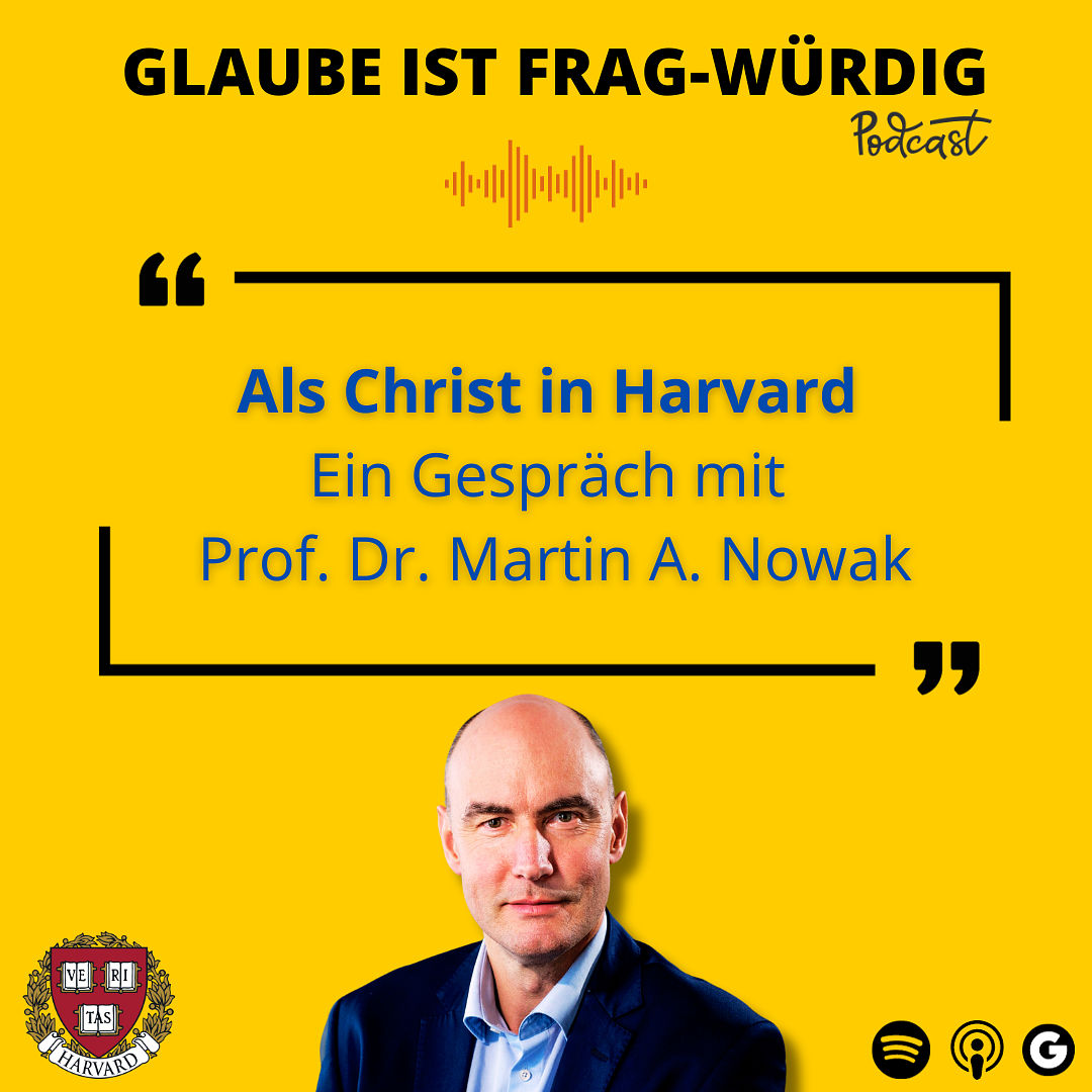 Als Christ an der Harvard University - Ein Gespräch mit Prof. Dr. Martin A. Nowak (Department of Mathematics)