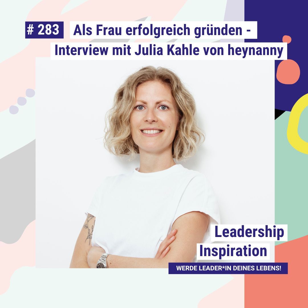 Als Frau erfolgreich gründen - Interview mit Julia Kahle von heynanny #283