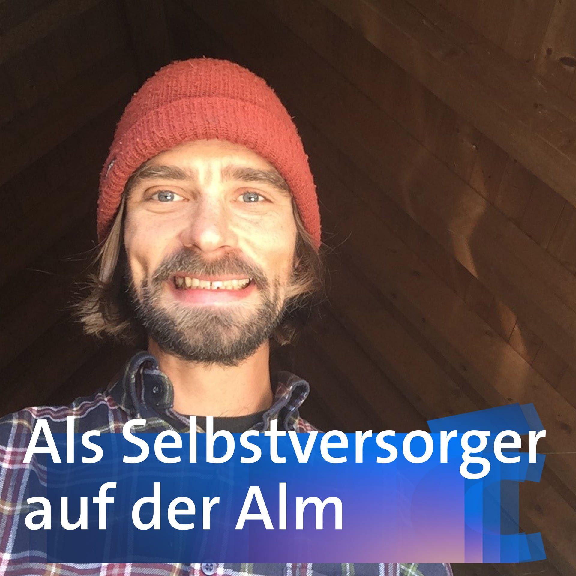 Als Selbstversorger auf der Alm – Teddy Metzler