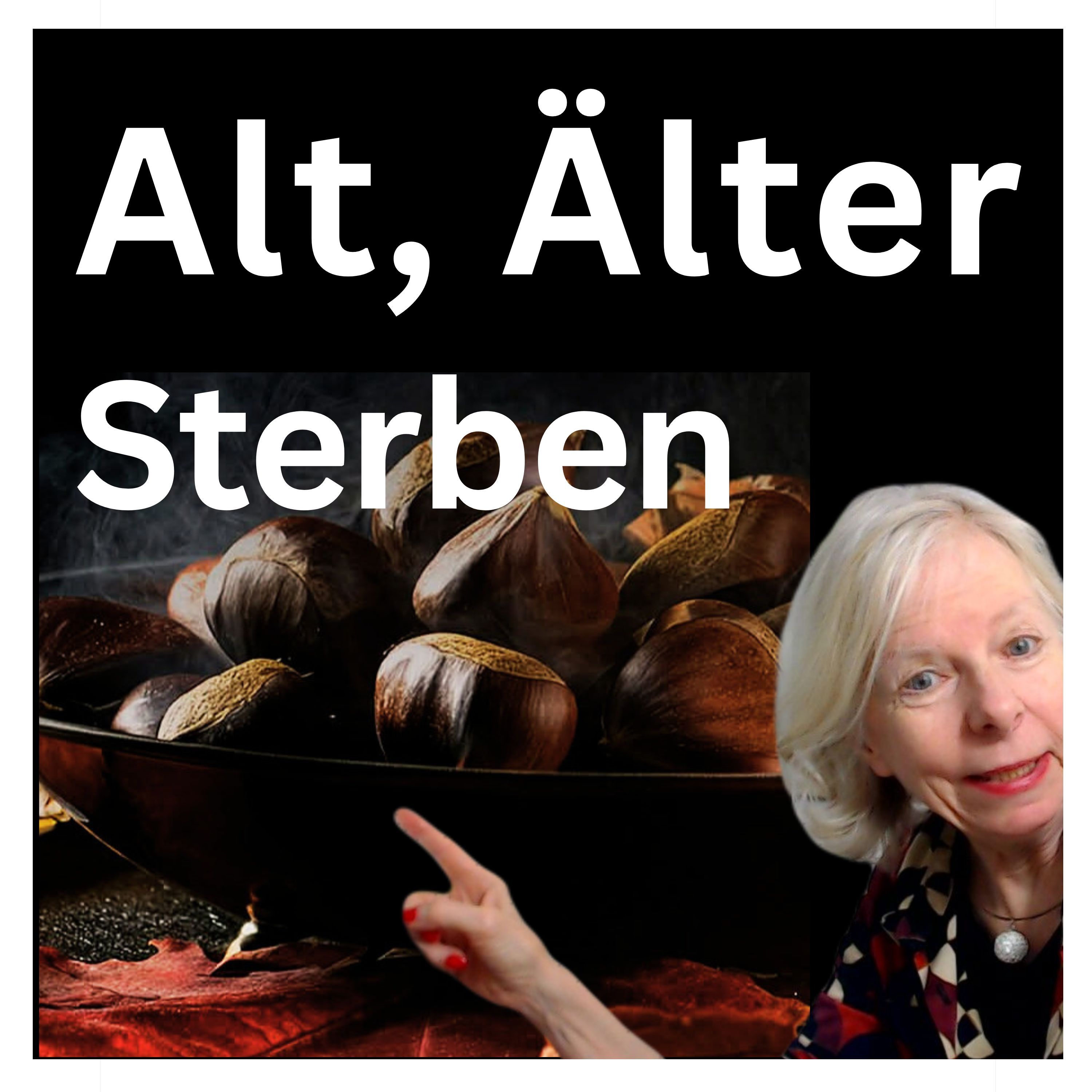 Alt, Älter, Sterben #7- Talk "Im Duft der Maronen"