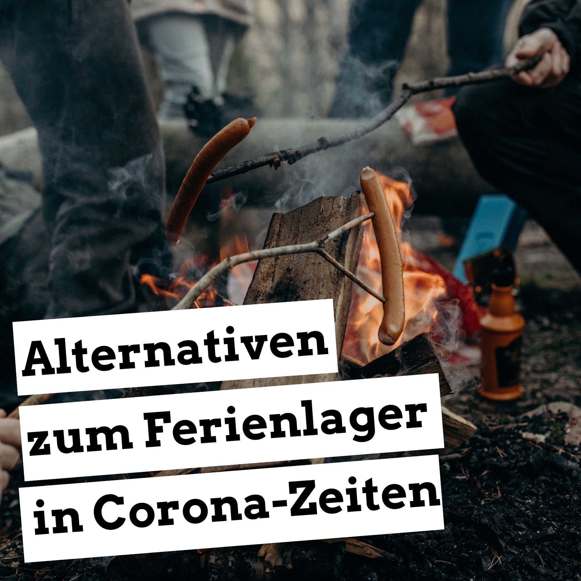 Alternativen zum Ferienlager in Corona-Zeiten