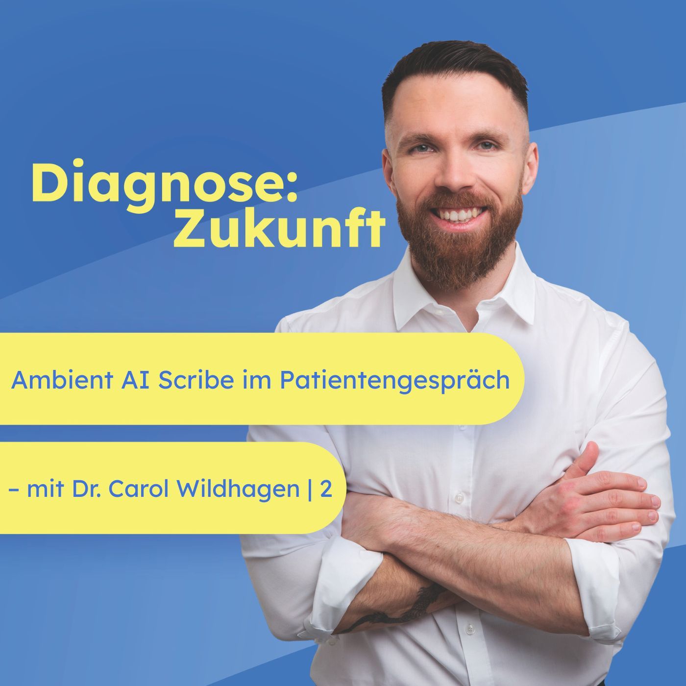 Ambient AI Scribe im Patientengespräch – Interview mit Dr. Carol Wildhagen (Tandem Health) | 2