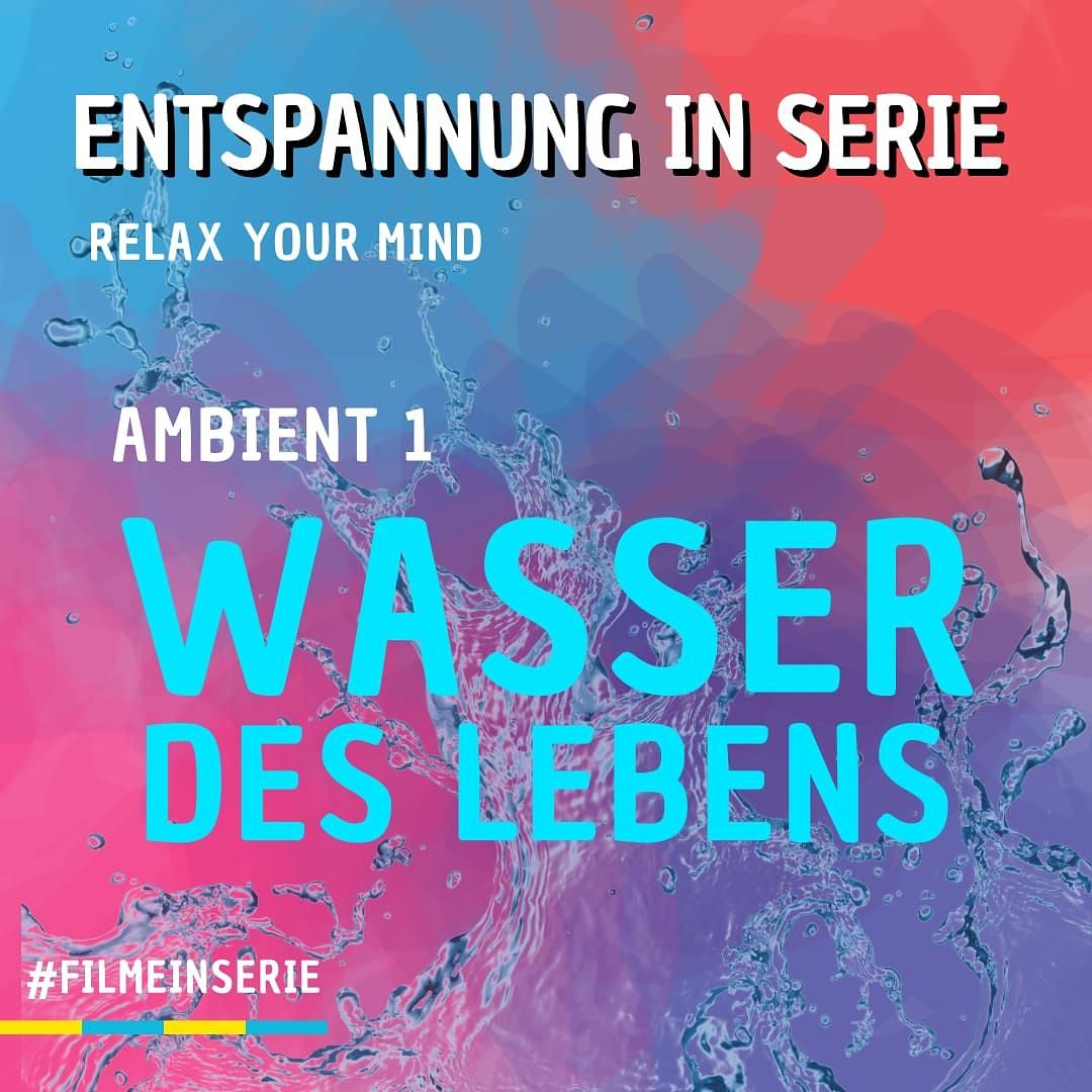 Ambient I - Wasser des Lebens - Entspannung in Serie (#103)