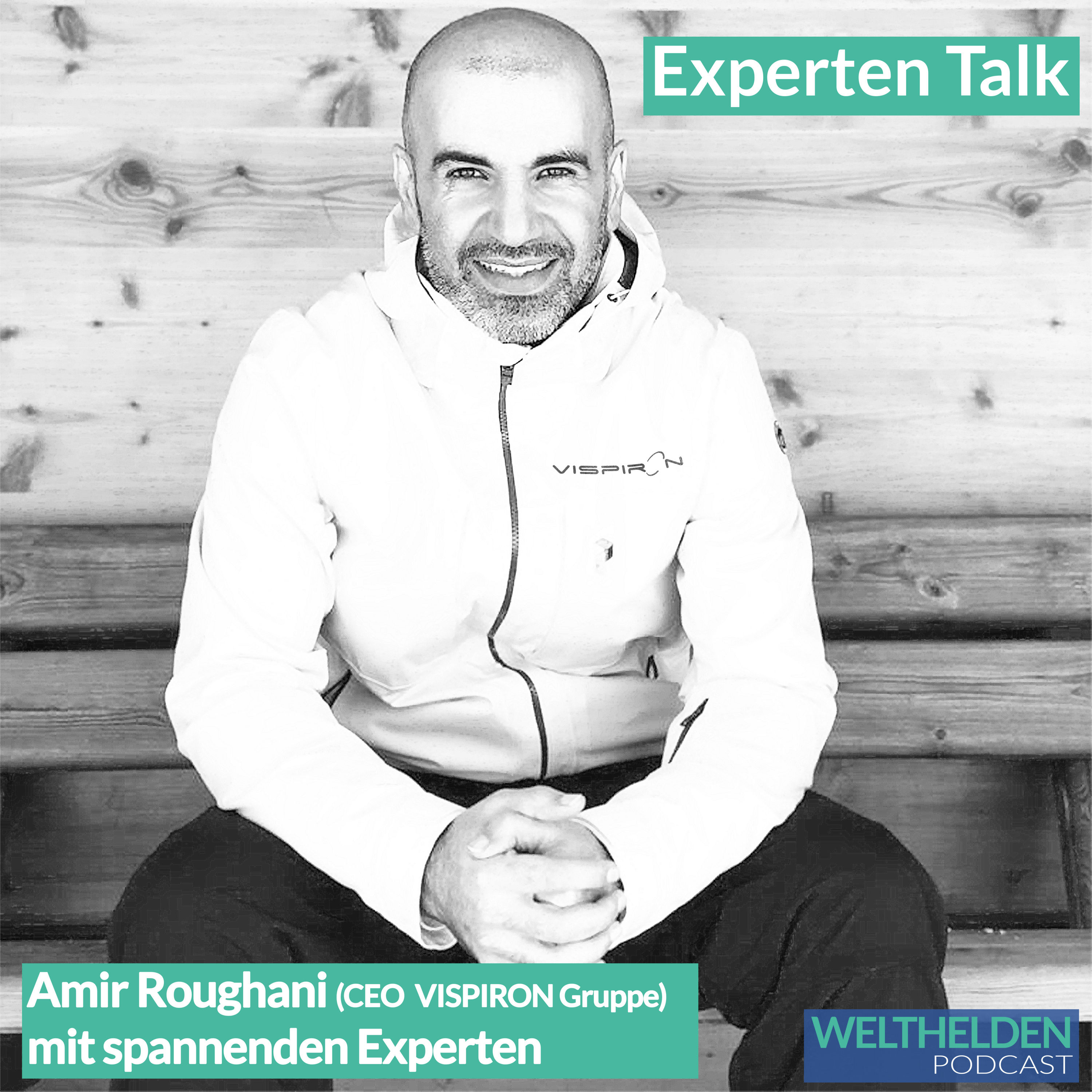 "Amir Roughani mit... " eine Experten Talk - Reihe im WELTHELDEN Podcast - TEASER