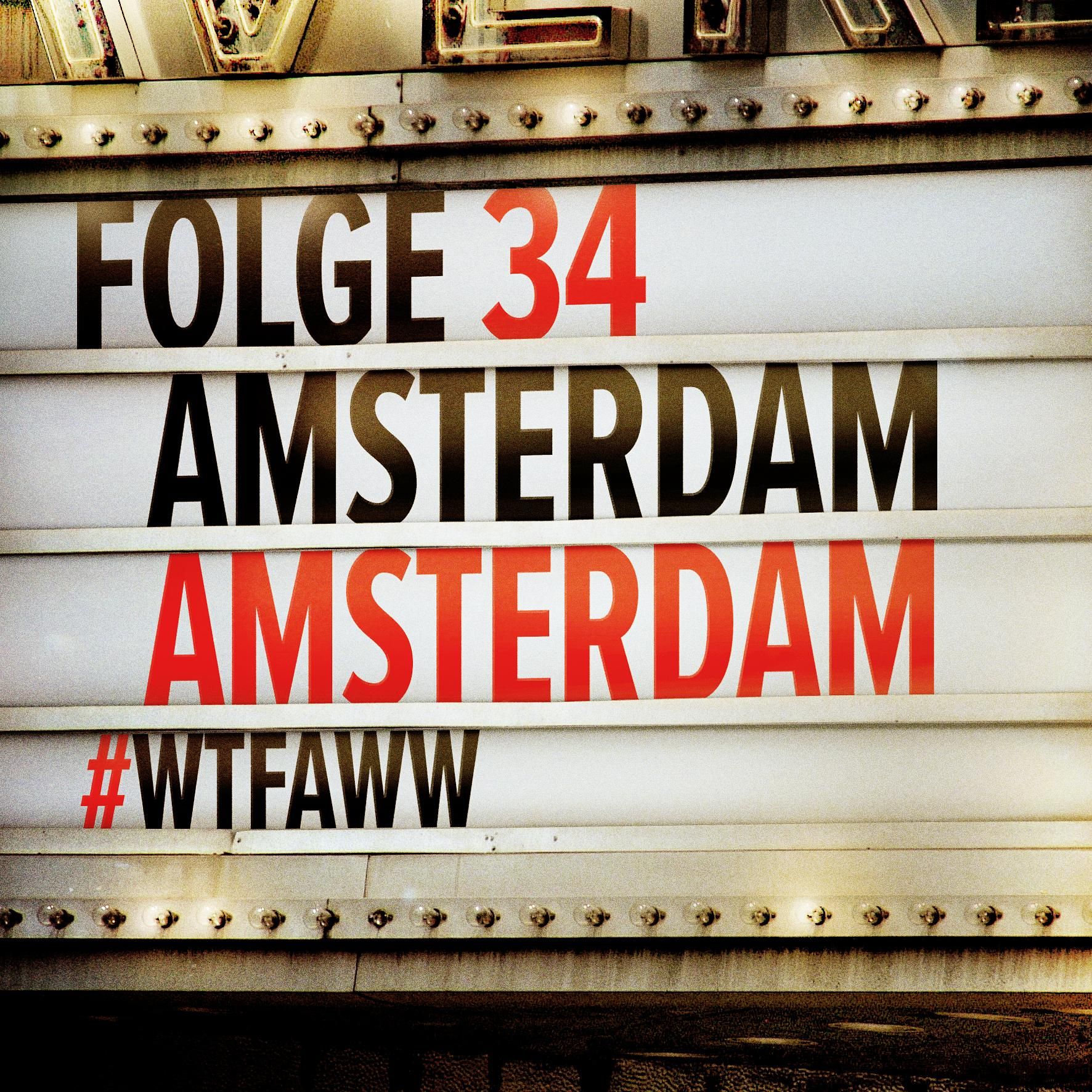 Amsterdam | Episode 34 | WTFAWW