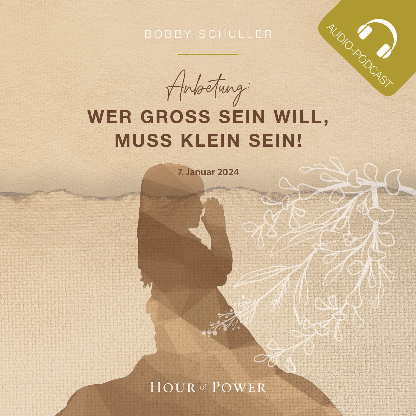 Anbetung: Wer groß sein will, muss klein sein! - Predigt von Bobby Schuller
