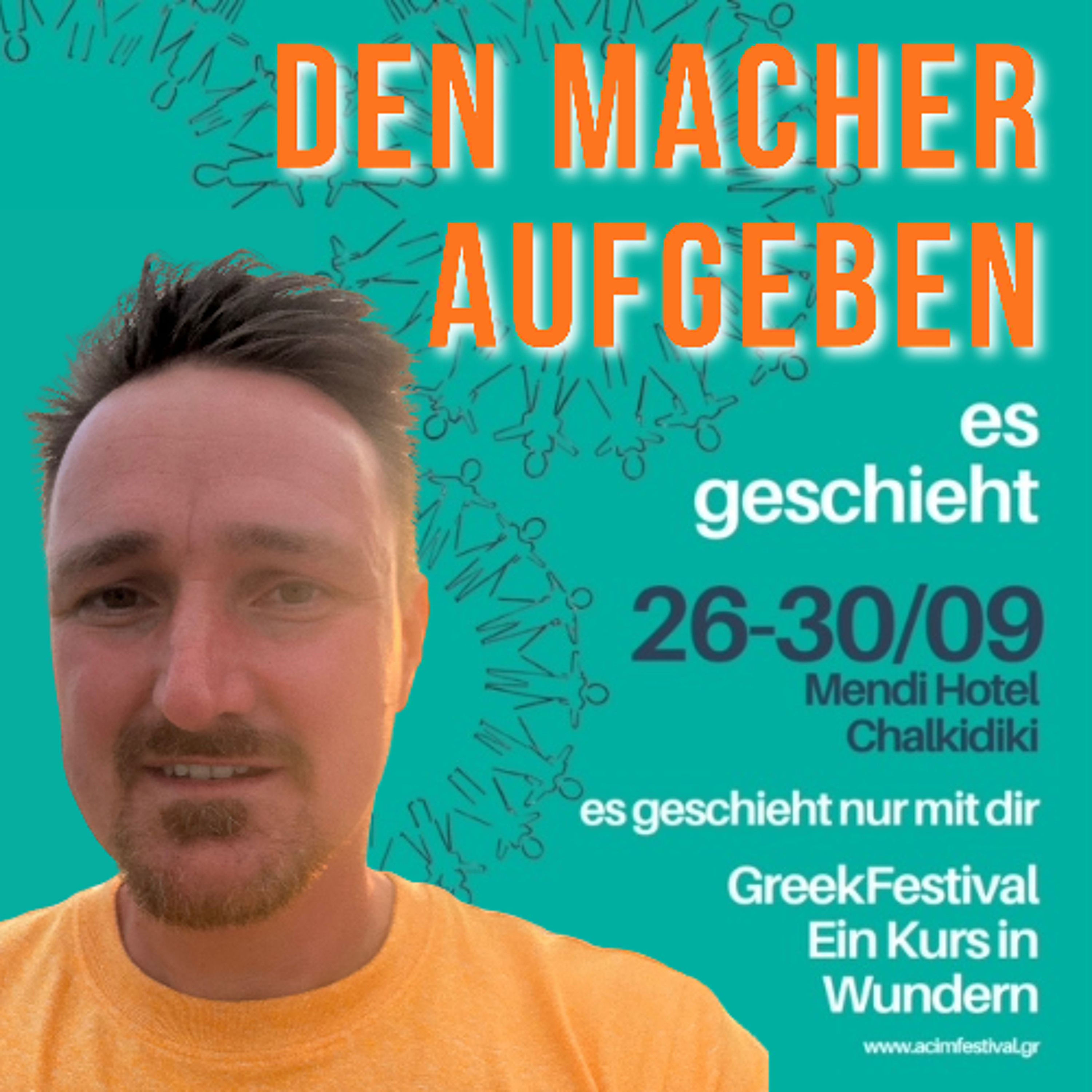 Andreas Pröhl - Griechisches Wunder Festival - Den Macher aufgeben