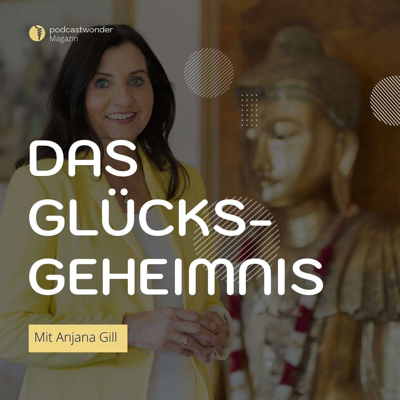 Anjana Gill verrät das Glücksgeheimnis