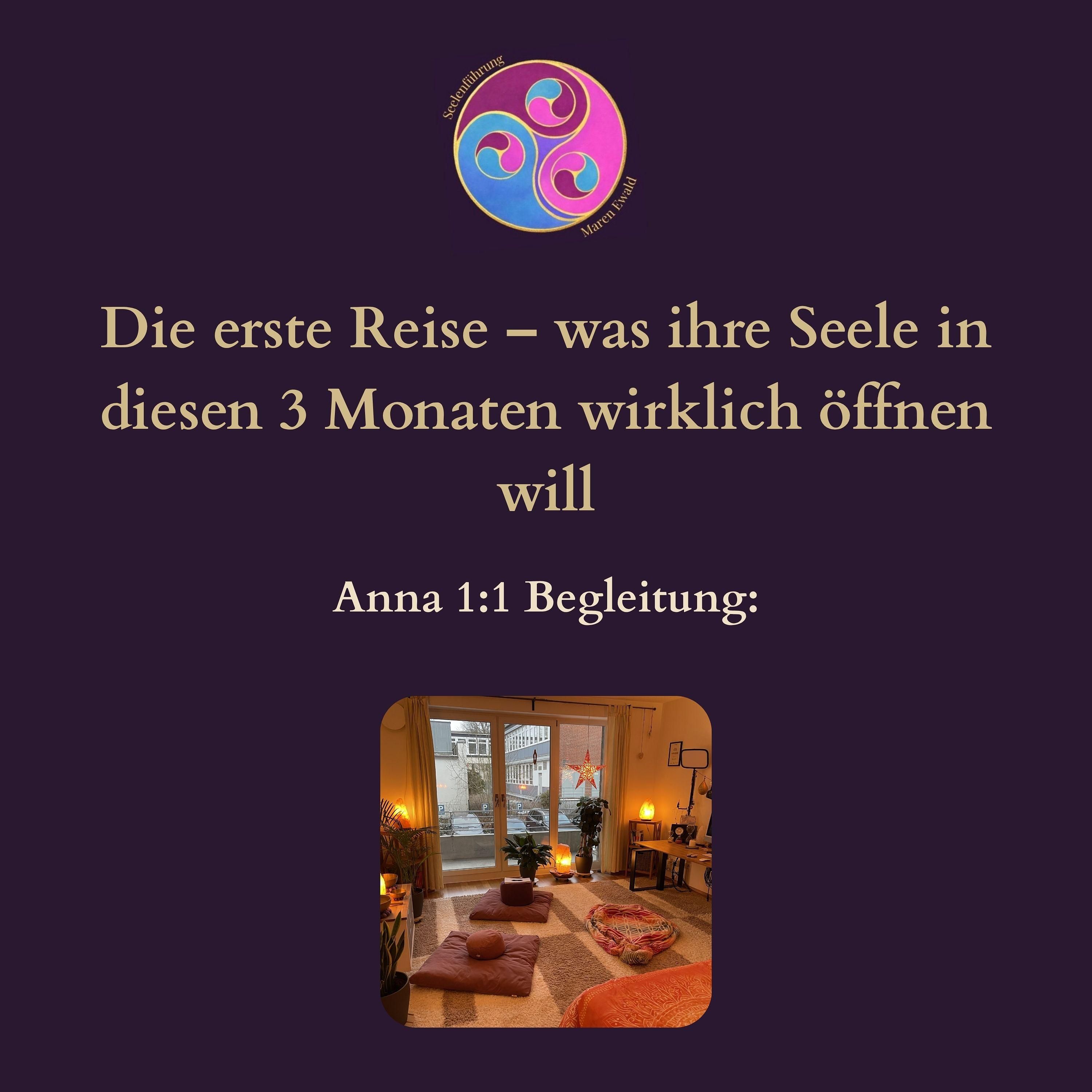 Anna 1:1 Begleitung: Die erste Reise – was ihre Seele in diesen 3 Monaten wirklich öffnen will