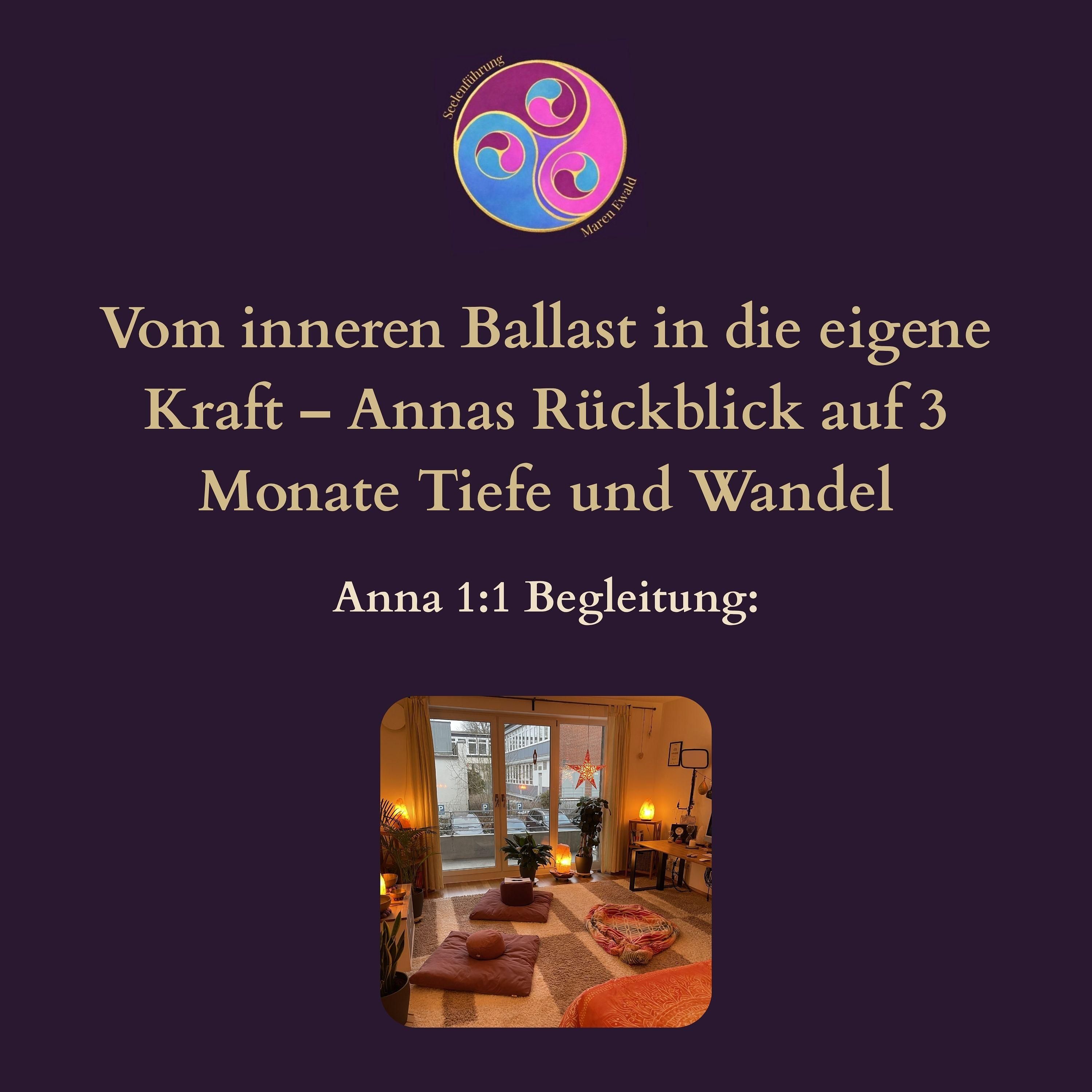 Anna 1:1 Begleitung: Vom inneren Ballast in die eigene Kraft – Annas Rückblick auf 3 Monate Tiefe und Wandel