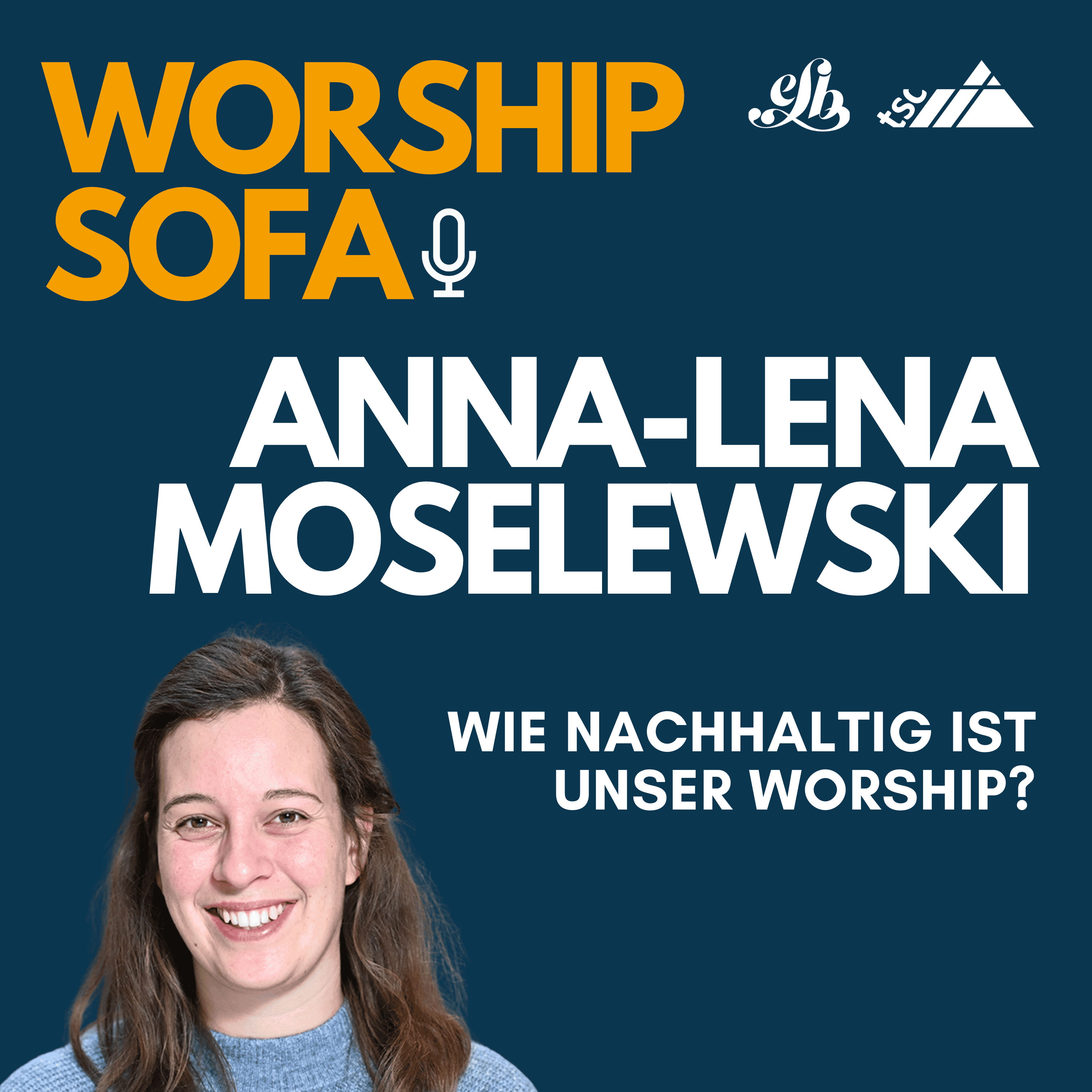 Anna-Lena Moselewski: Wie nachhaltig ist unser Worship?