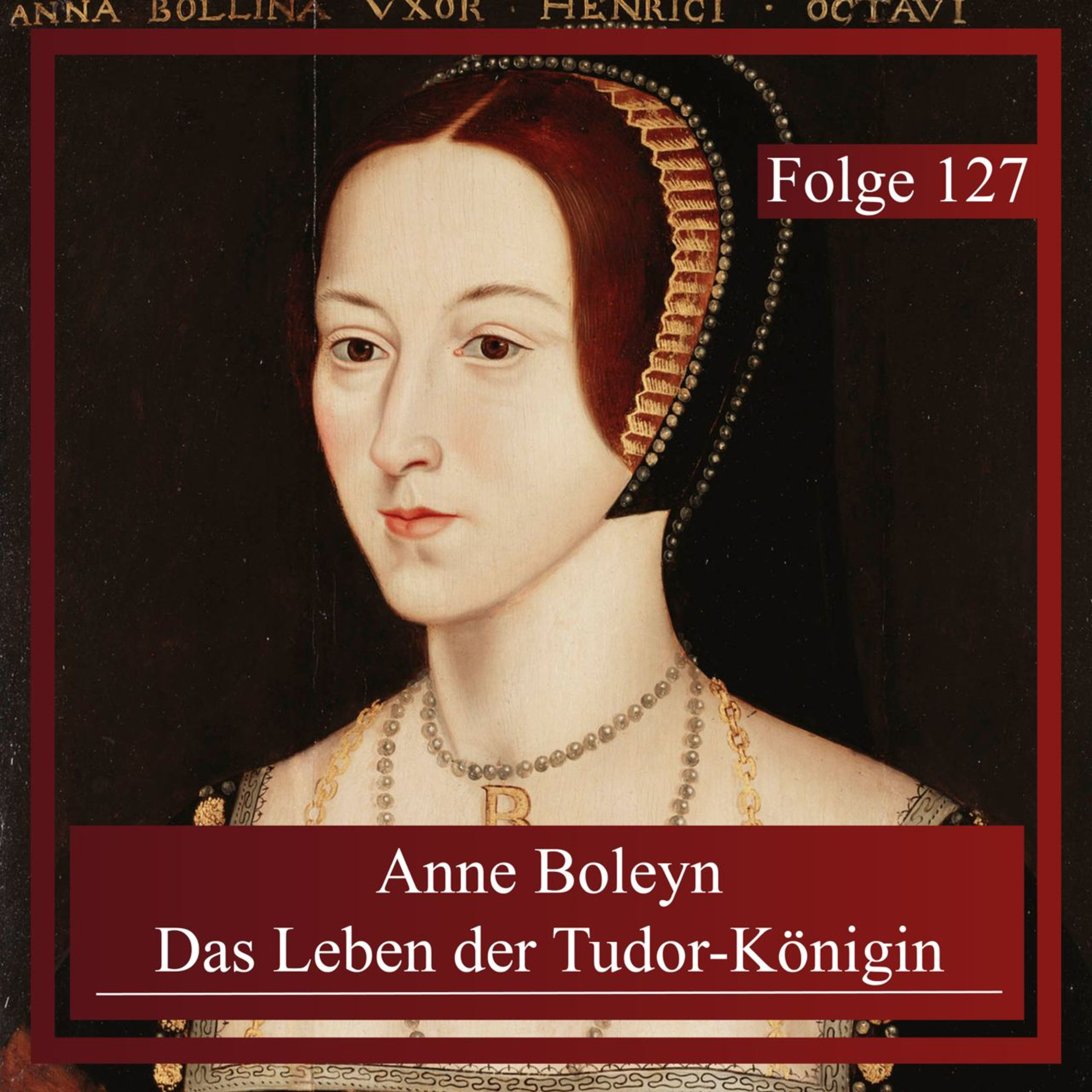 Anne Boleyn. Das Leben der Tudor-Königin