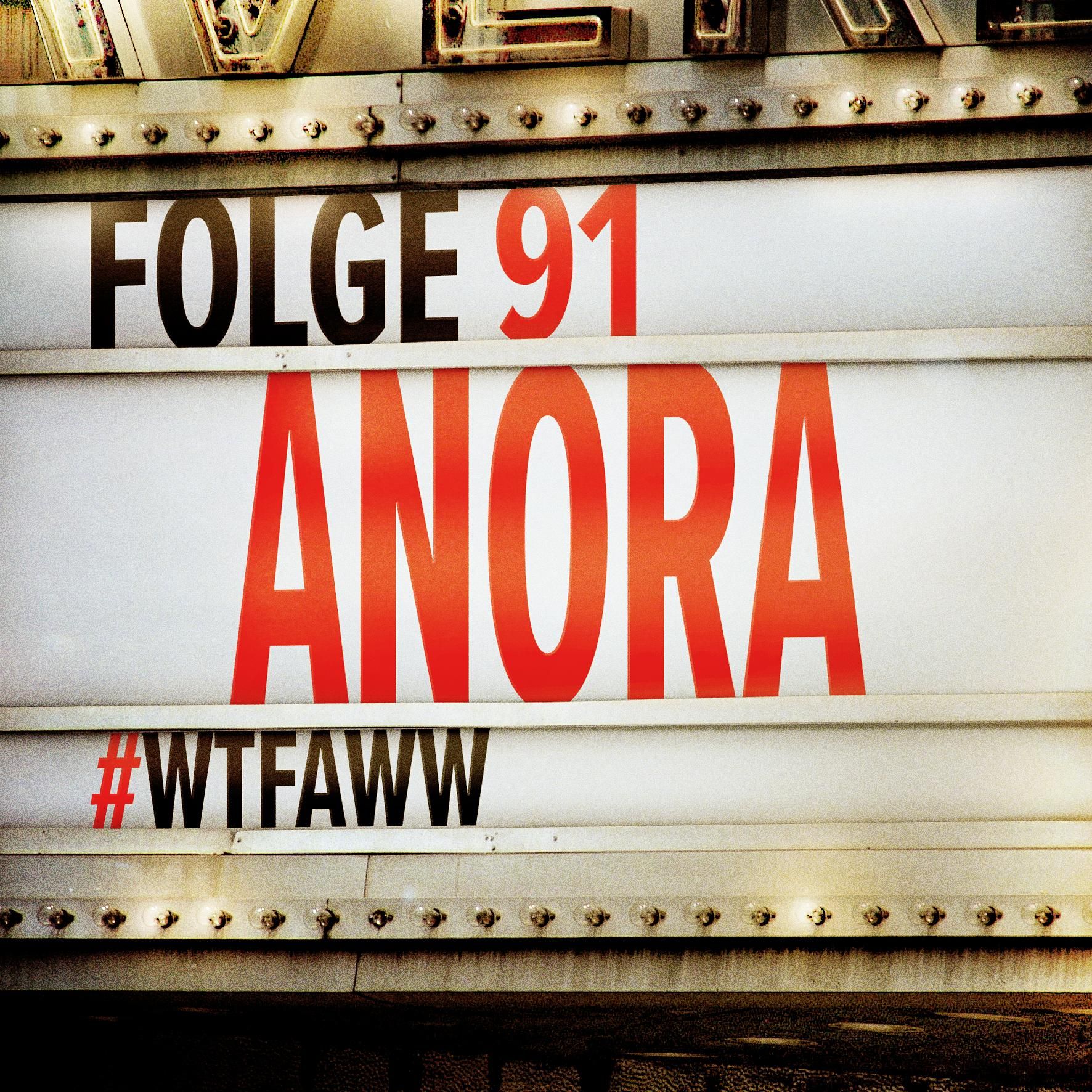 Anora | Episode 91 | WTFAWW